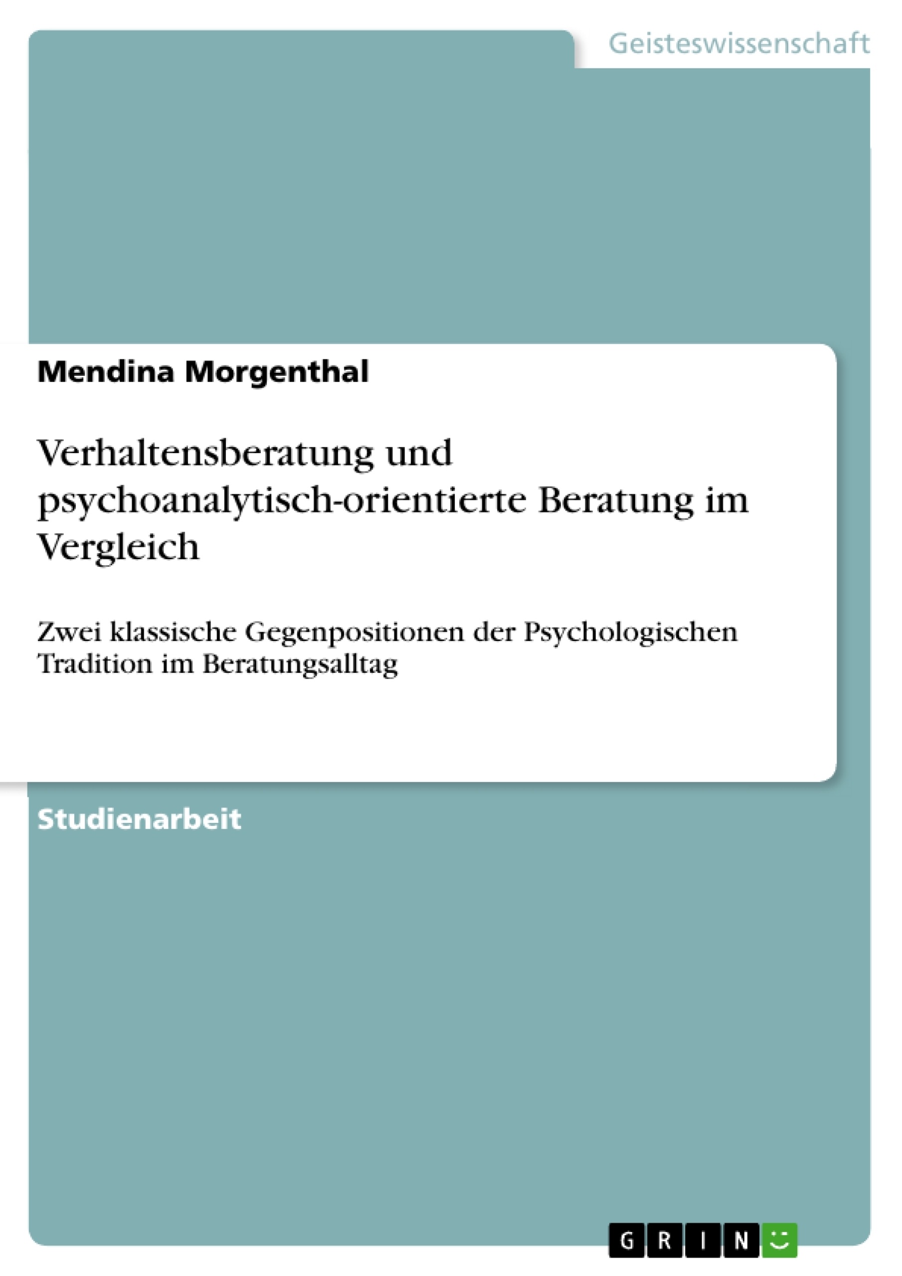 Titel: Verhaltensberatung und psychoanalytisch-orientierte Beratung im Vergleich