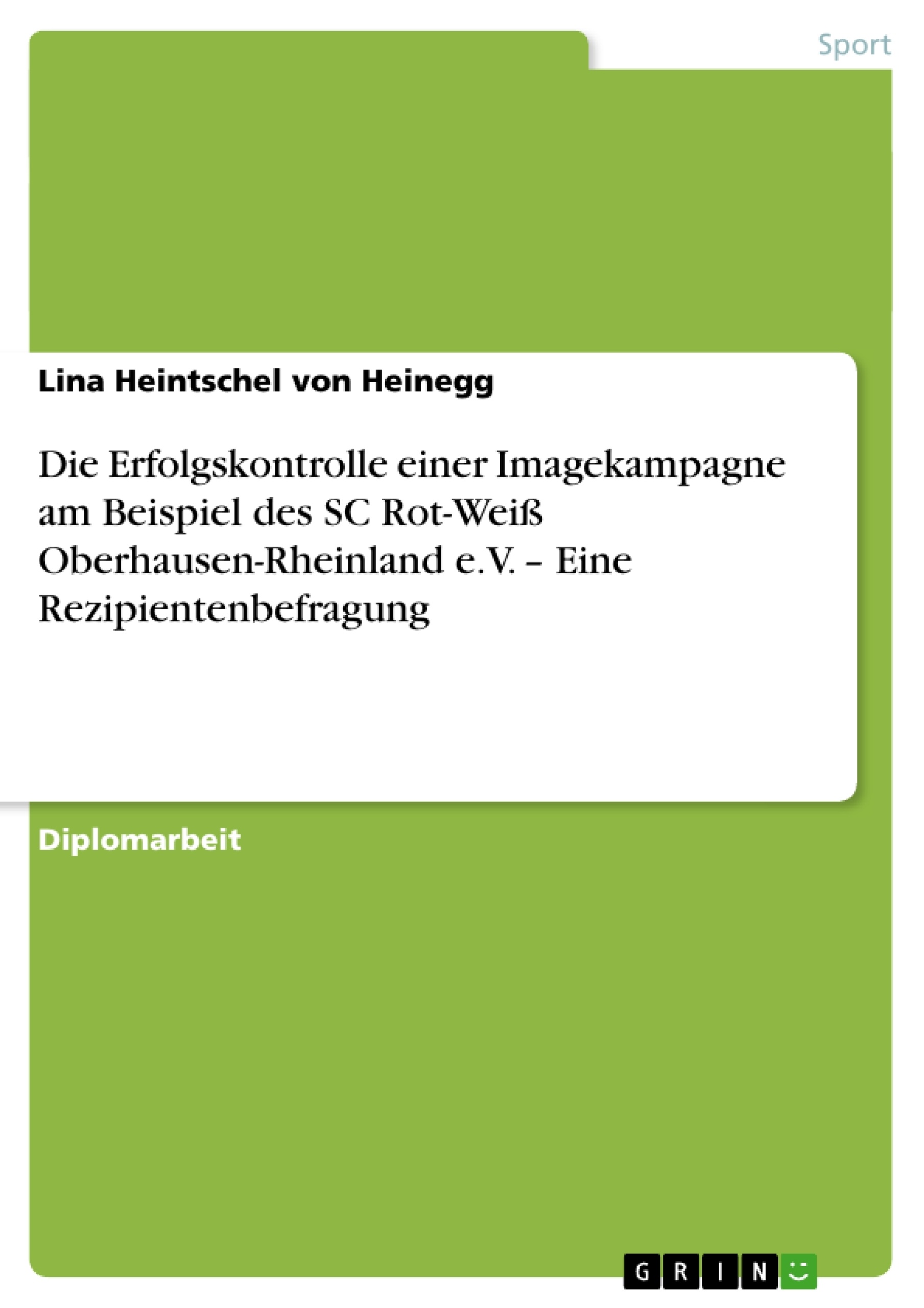 Título: Die Erfolgskontrolle einer Imagekampagne am Beispiel des SC Rot-Weiß Oberhausen-Rheinland e.V. – Eine Rezipientenbefragung