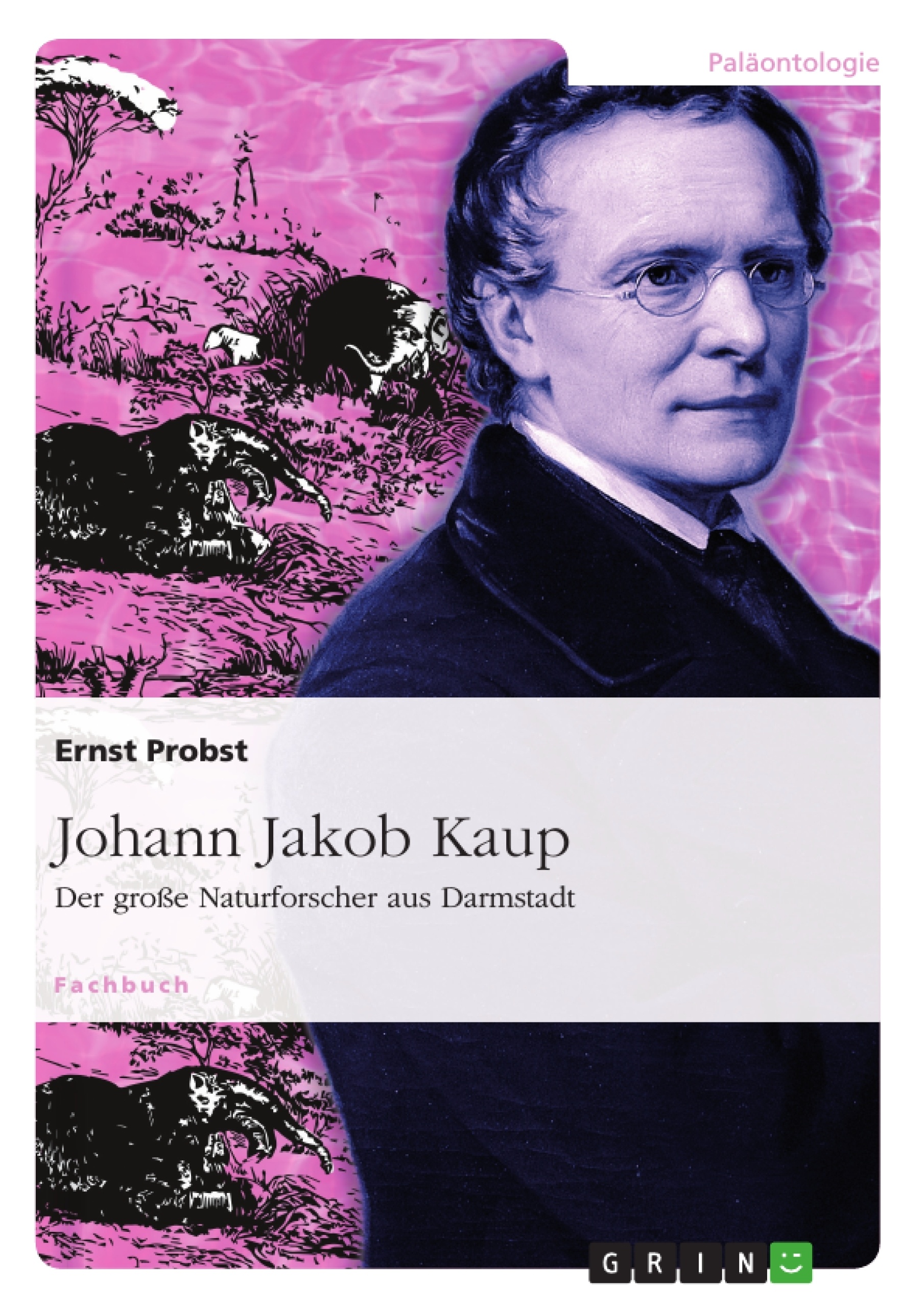 Título: Johann Jakob Kaup - Der große Naturforscher aus Darmstadt