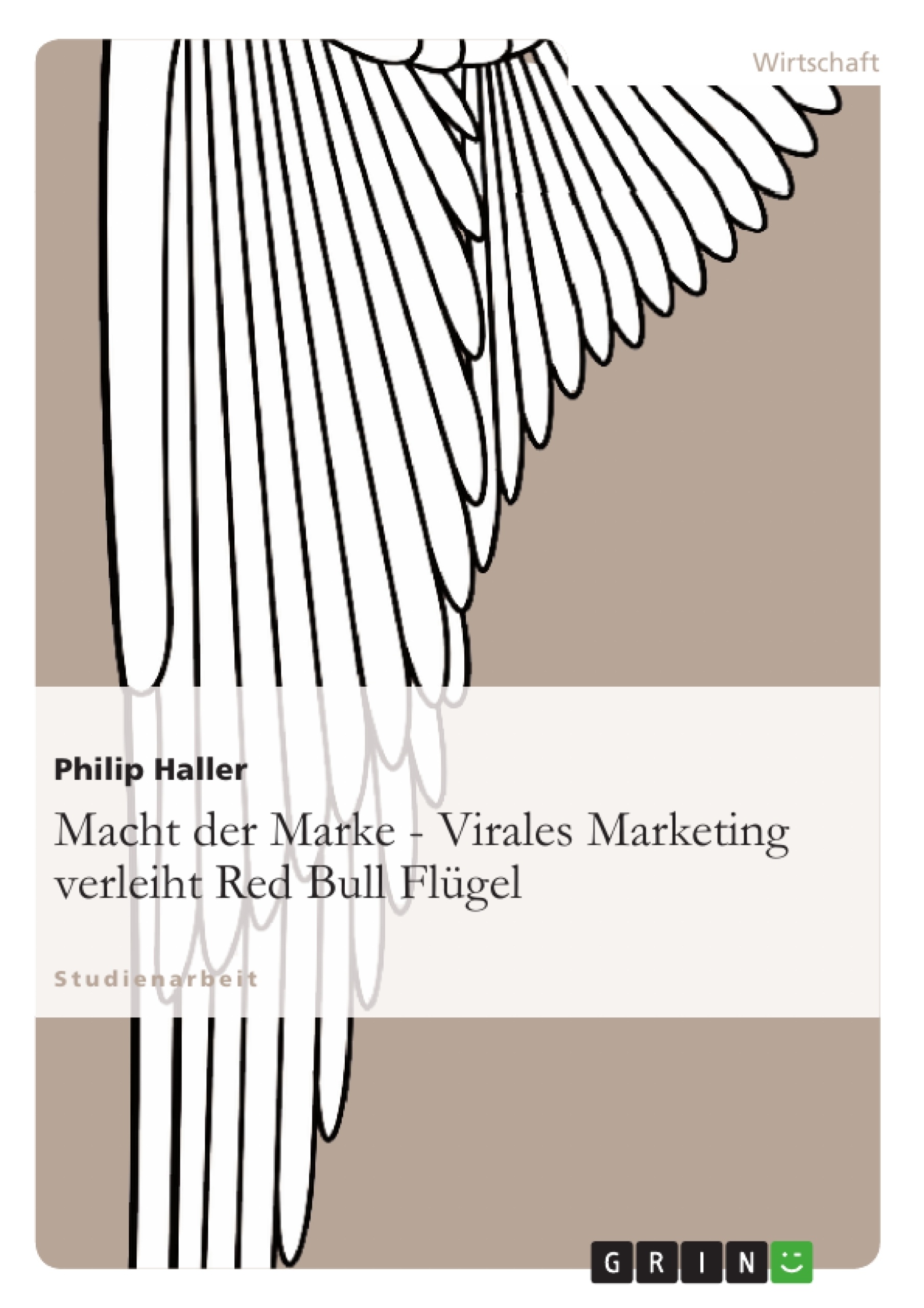 Titel: Macht der Marke - Virales Marketing verleiht Red Bull Flügel