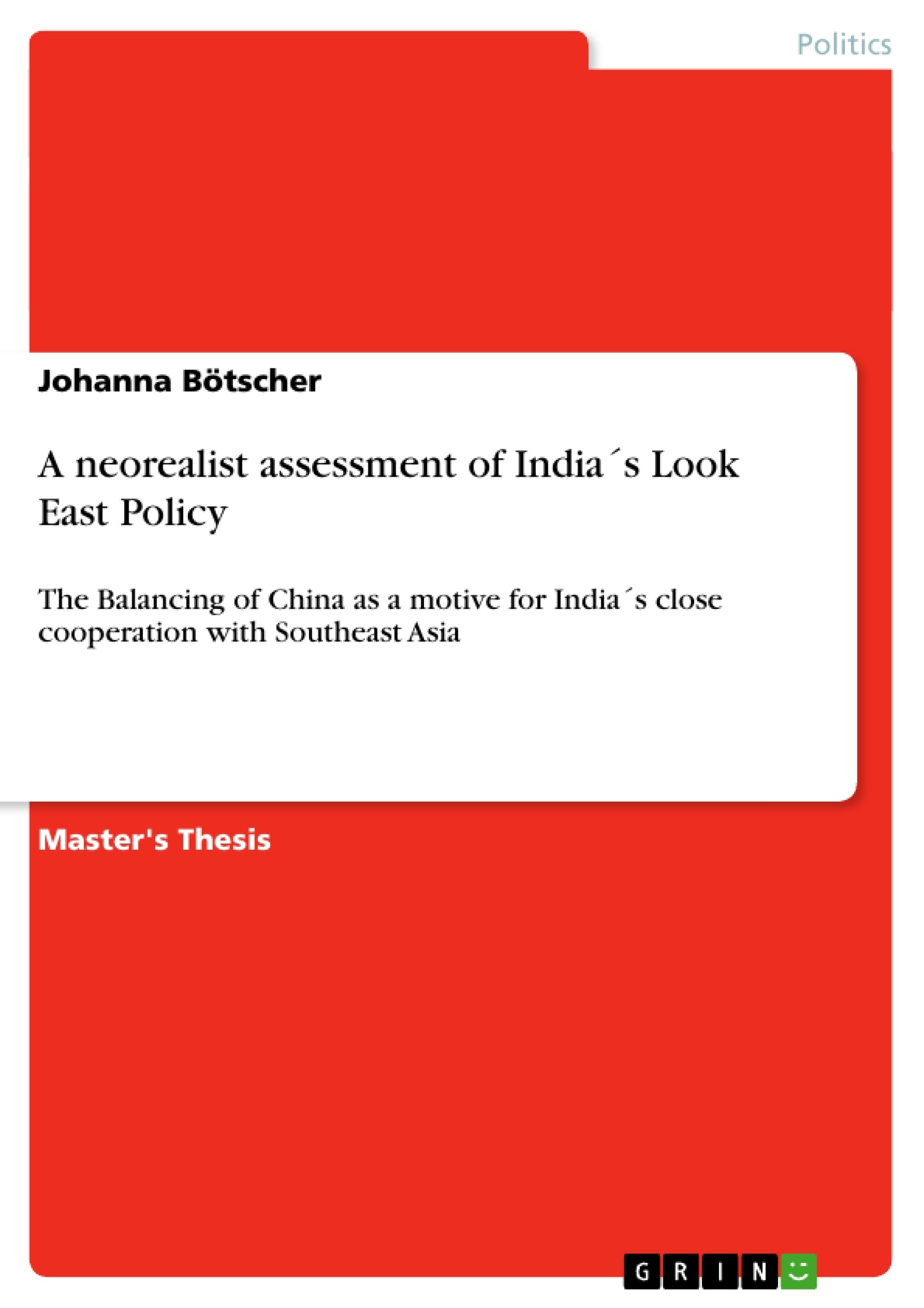 Titre: A neorealist assessment of India´s Look East Policy