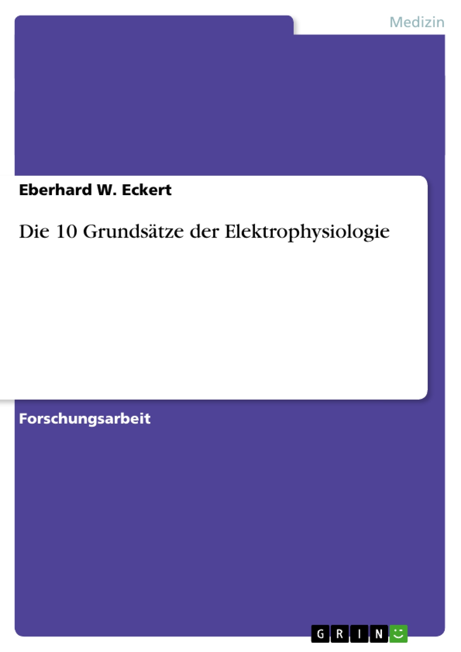 Titre: Die 10 Grundsätze der Elektrophysiologie