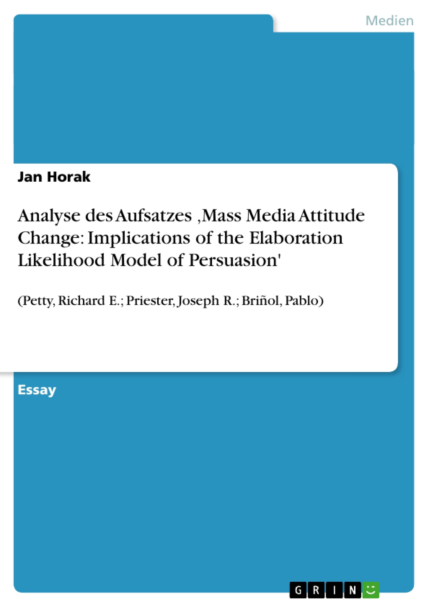 Titel: Analyse des Aufsatzes ‚Mass Media Attitude Change: Implications of the Elaboration Likelihood Model of Persuasion'
