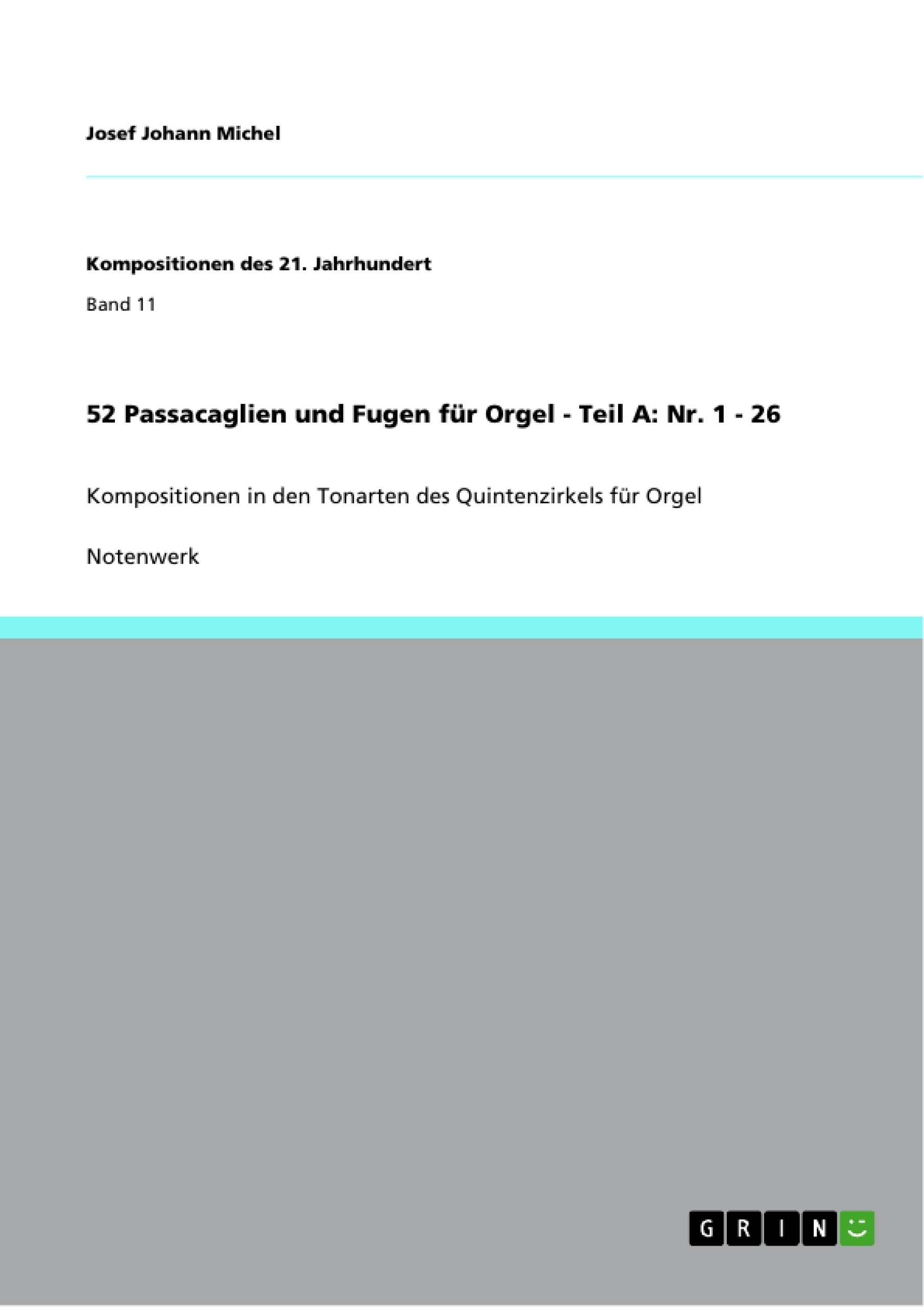 Title: 52 Passacaglien und Fugen für Orgel - Teil A: Nr. 1 - 26