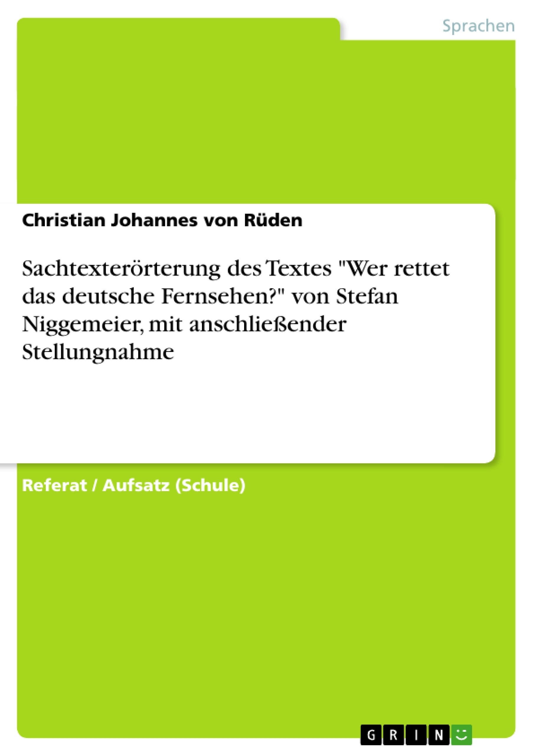 Titel: Sachtexterörterung des Textes "Wer rettet das deutsche Fernsehen?"