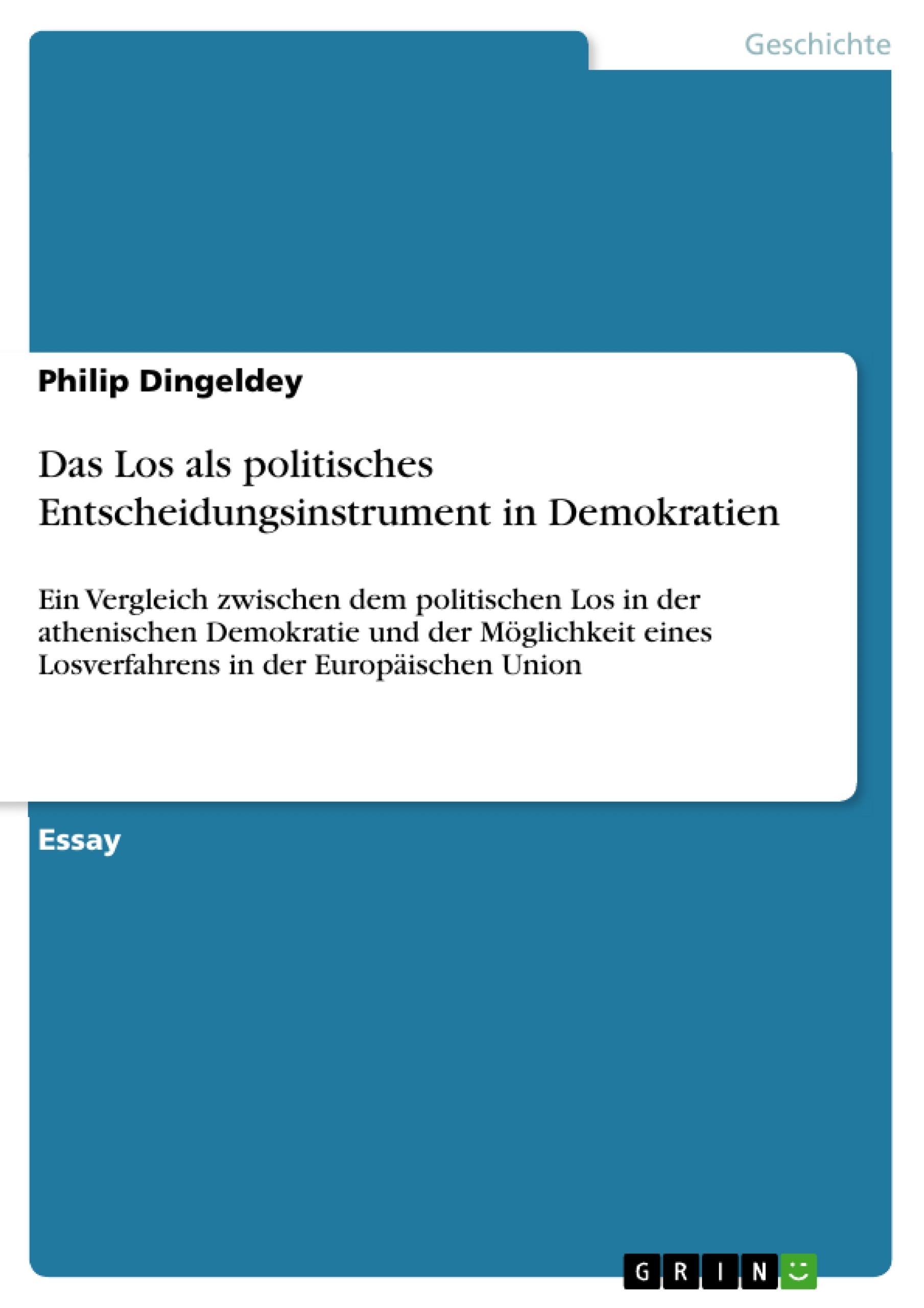 Titel: Das Los als politisches Entscheidungsinstrument in Demokratien