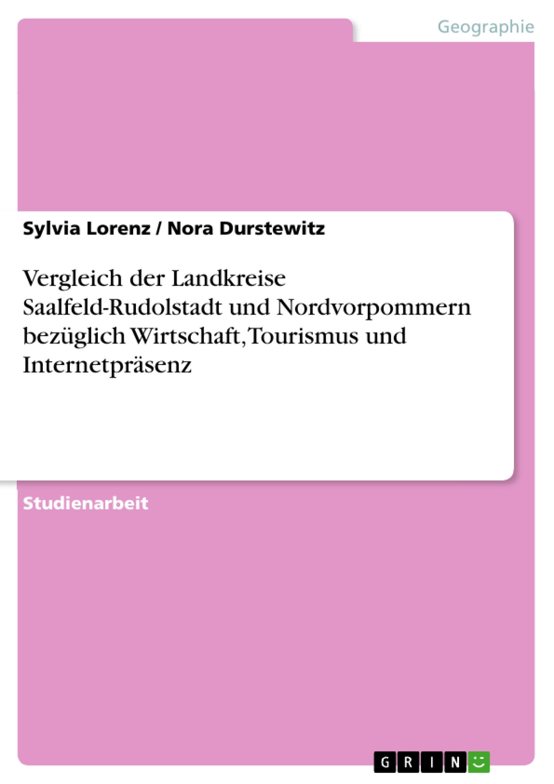 Título: Vergleich der Landkreise Saalfeld-Rudolstadt und Nordvorpommern bezüglich Wirtschaft, Tourismus und Internetpräsenz