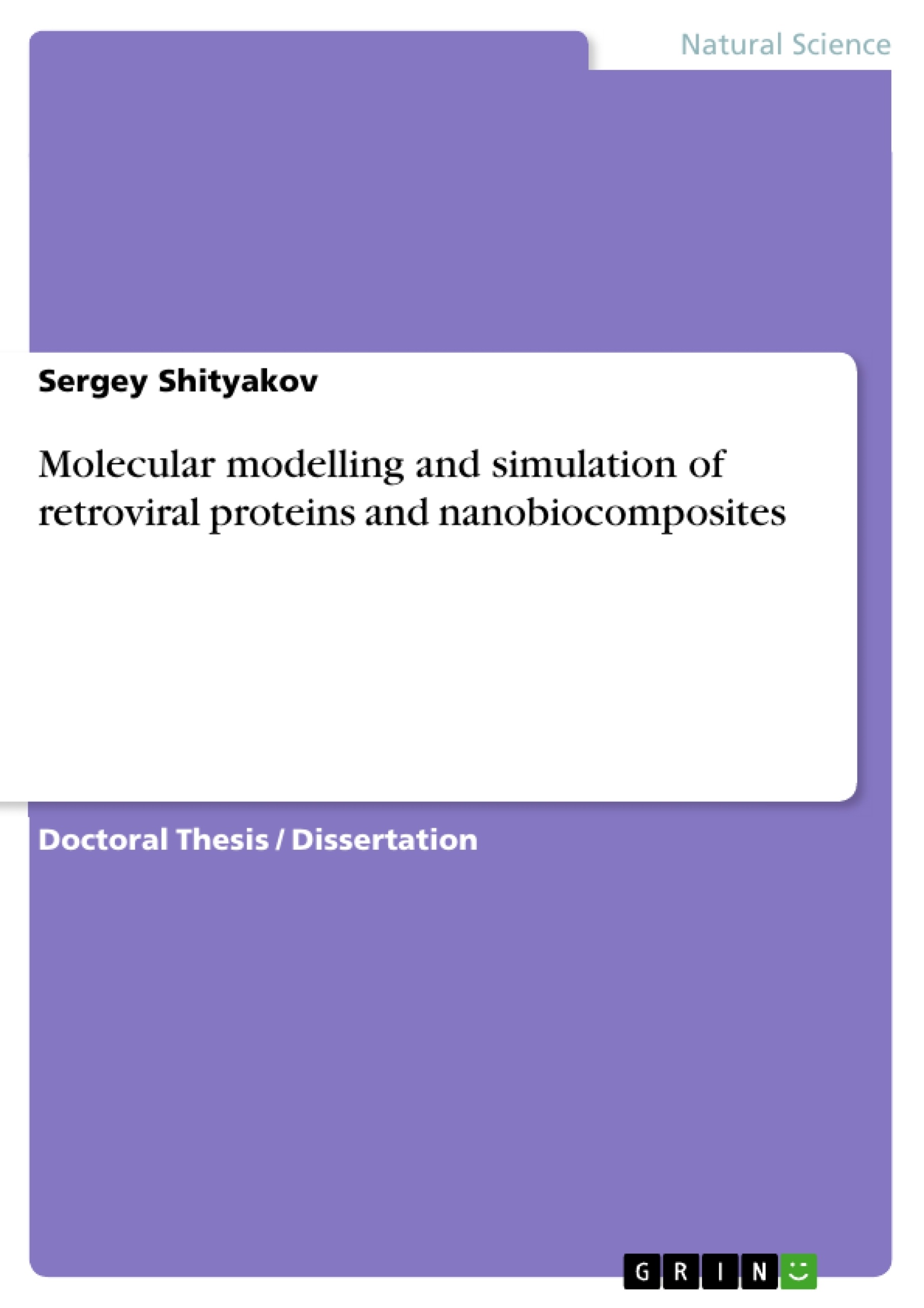 Titre: Molecular modelling and simulation of retroviral proteins and nanobiocomposites