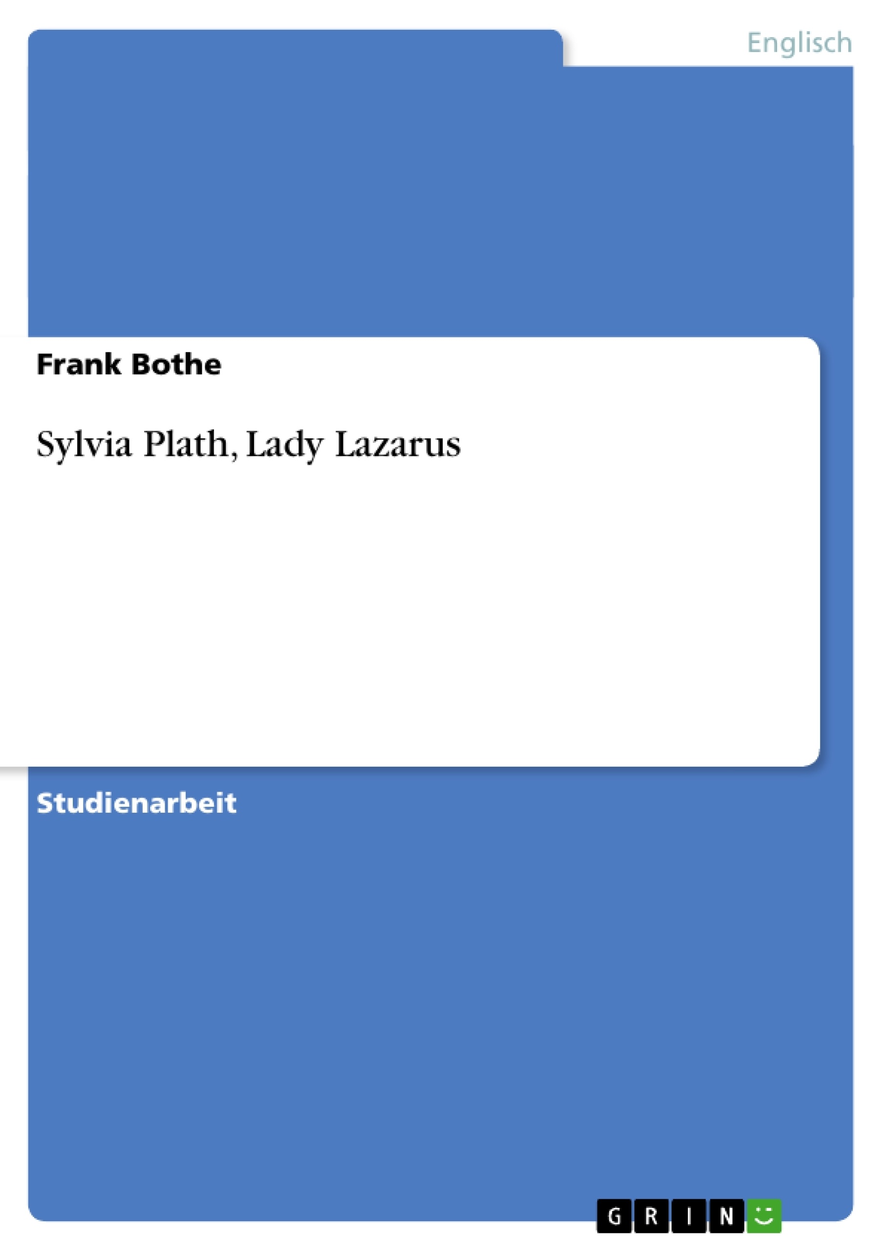 Titel: Sylvia Plath, Lady Lazarus