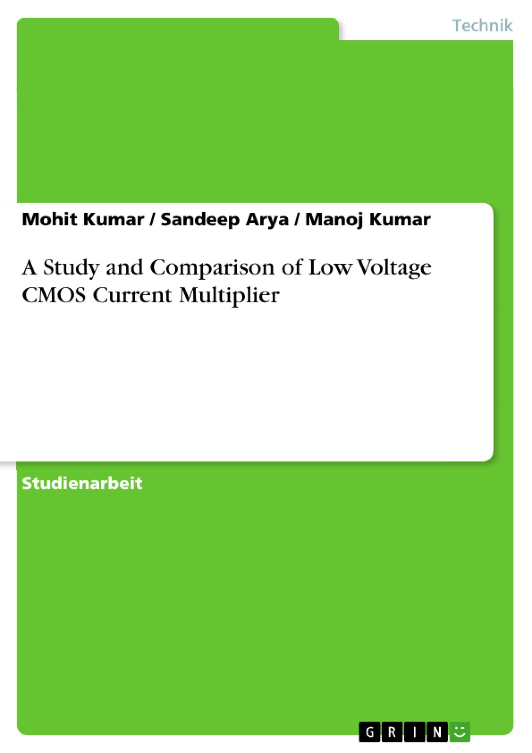 Titel: A Study and Comparison of Low Voltage CMOS Current Multiplier