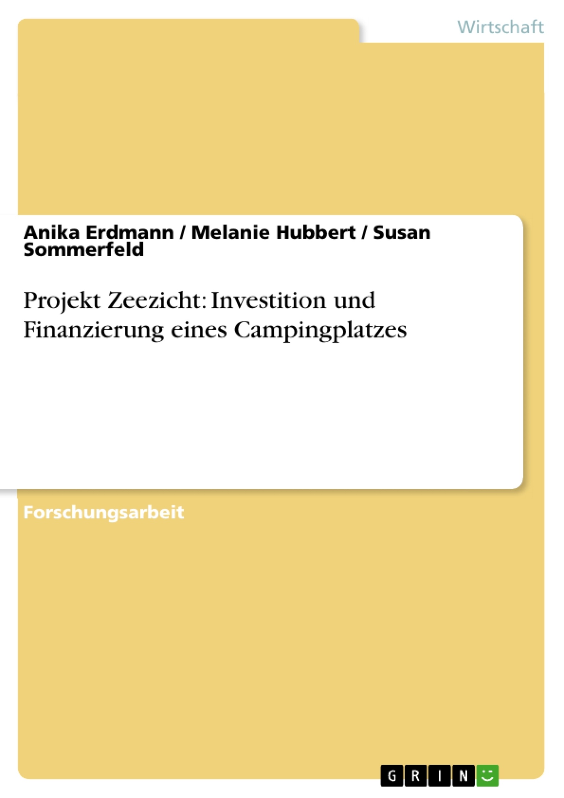 Titel: Projekt Zeezicht: Investition und Finanzierung eines Campingplatzes