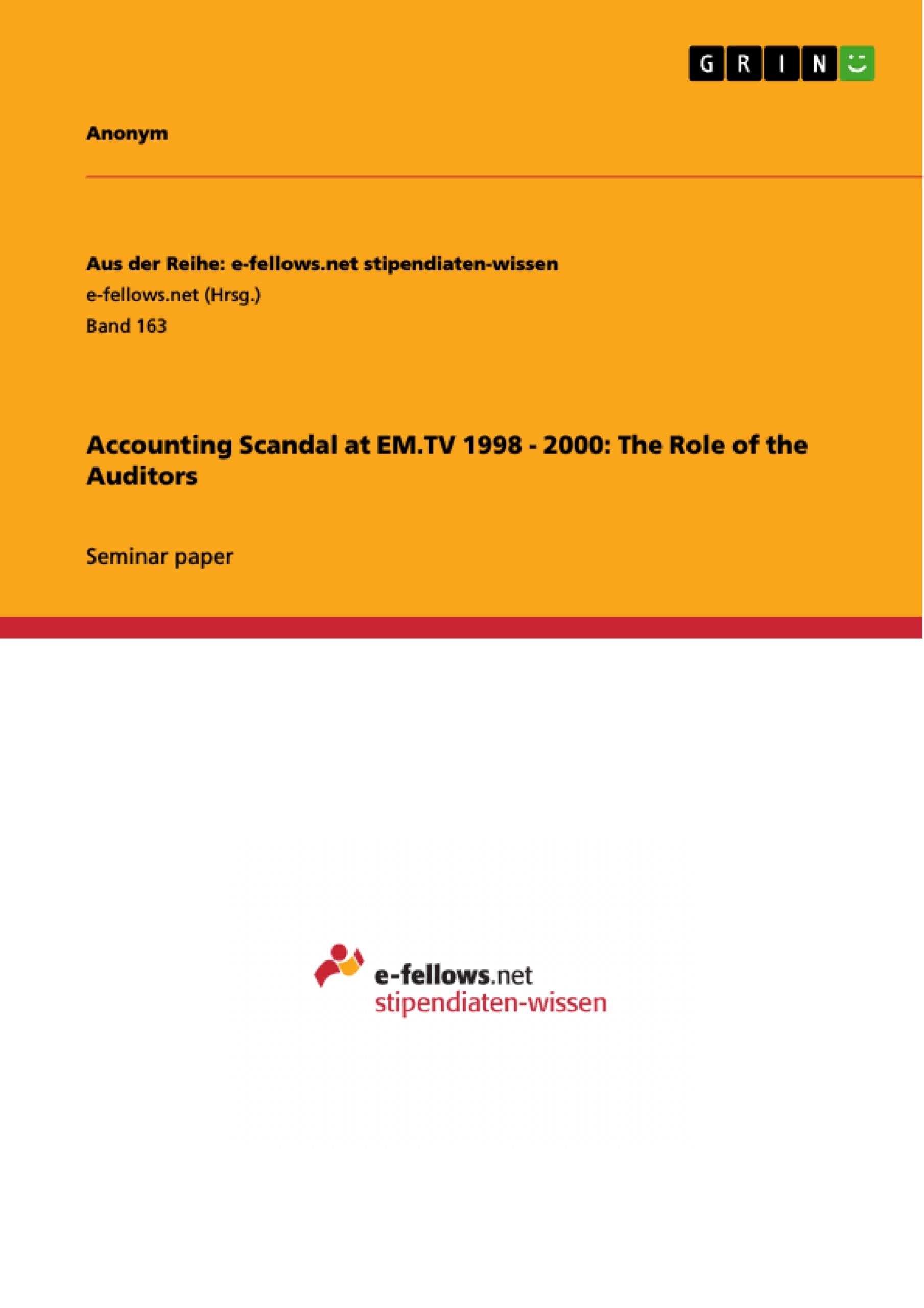 Titel: Accounting Scandal at EM.TV 1998 - 2000: The Role of the Auditors