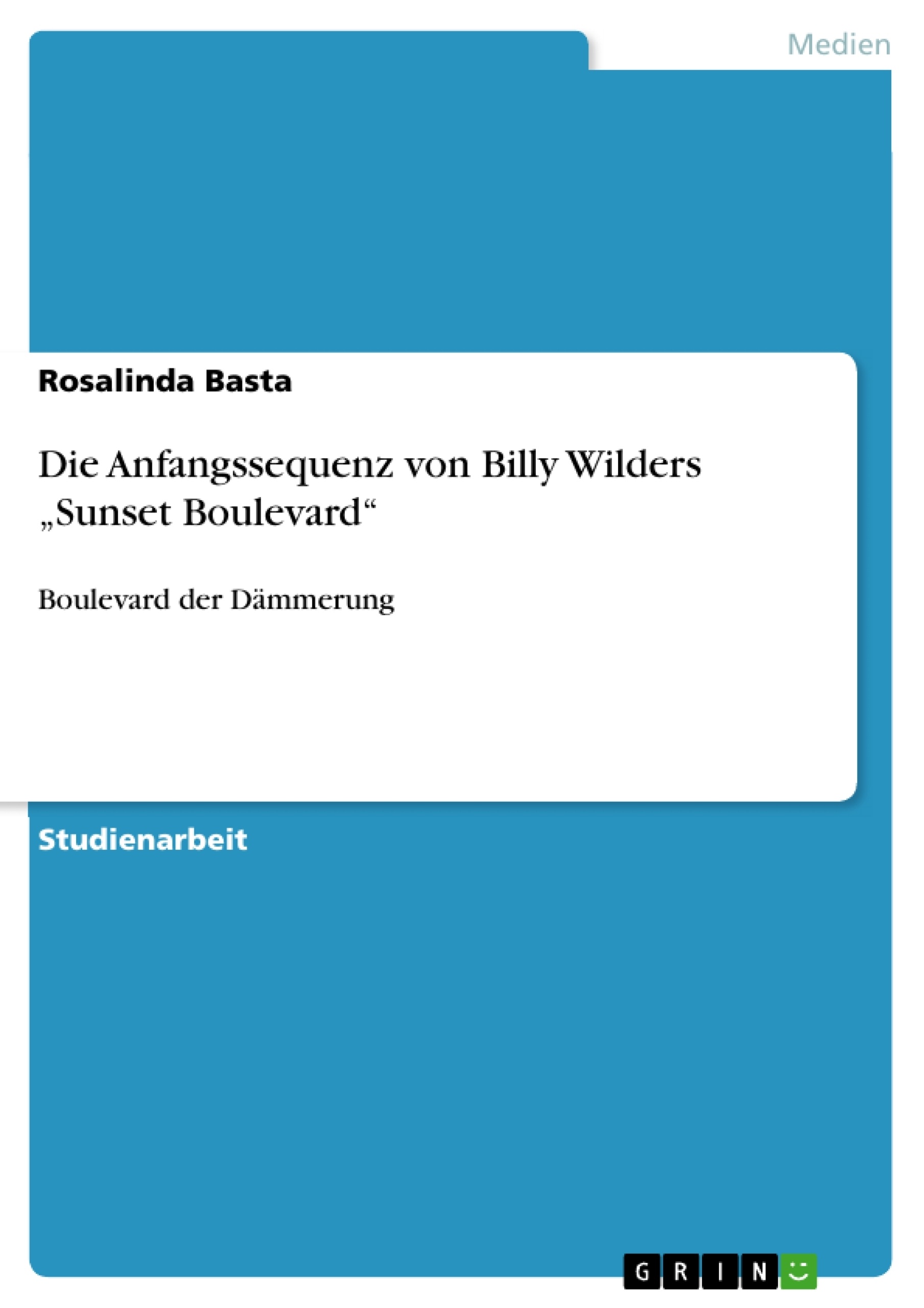 Titel: Die Anfangssequenz von Billy Wilders „Sunset Boulevard“