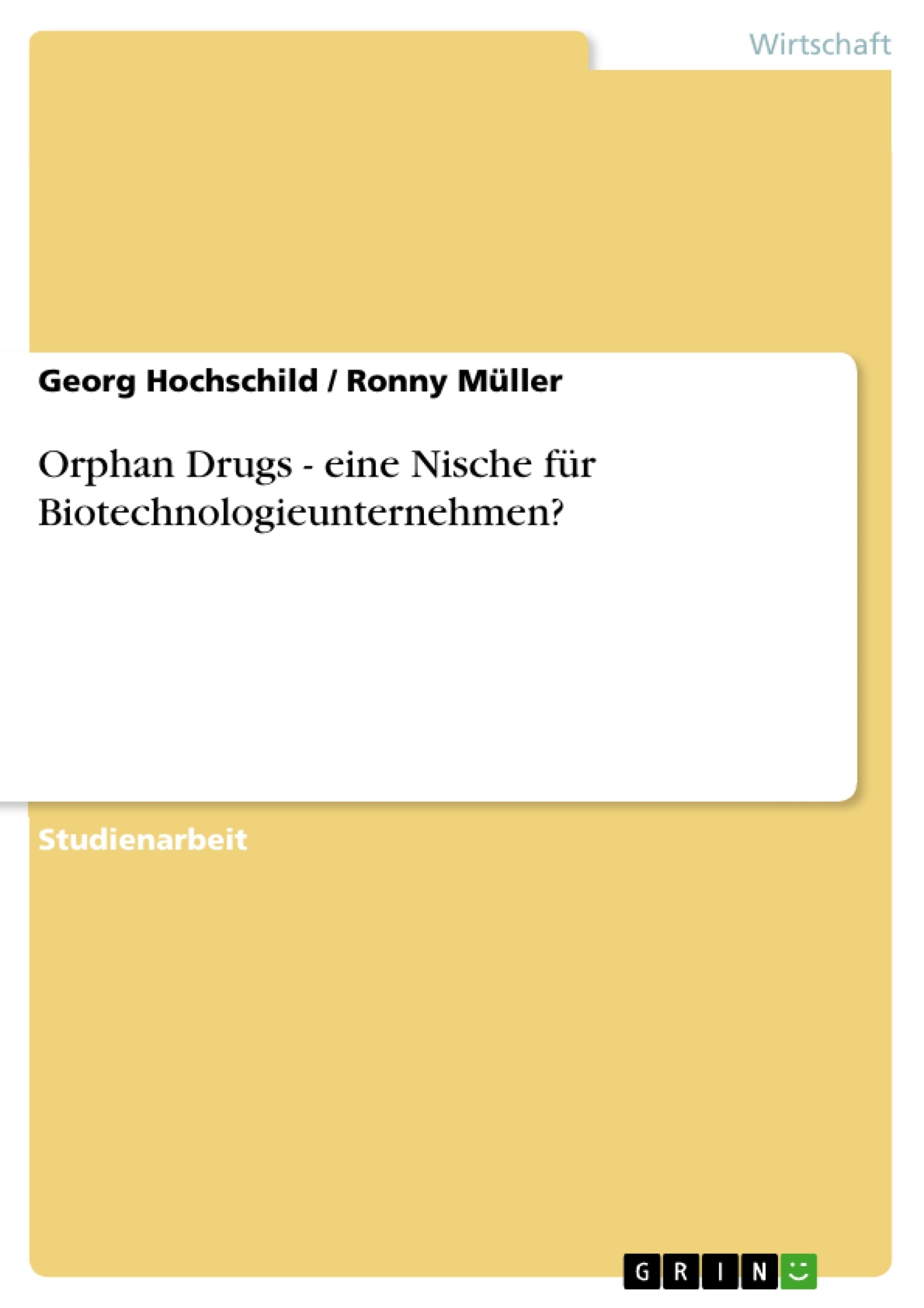 Titre: Orphan Drugs - eine Nische für  Biotechnologieunternehmen?