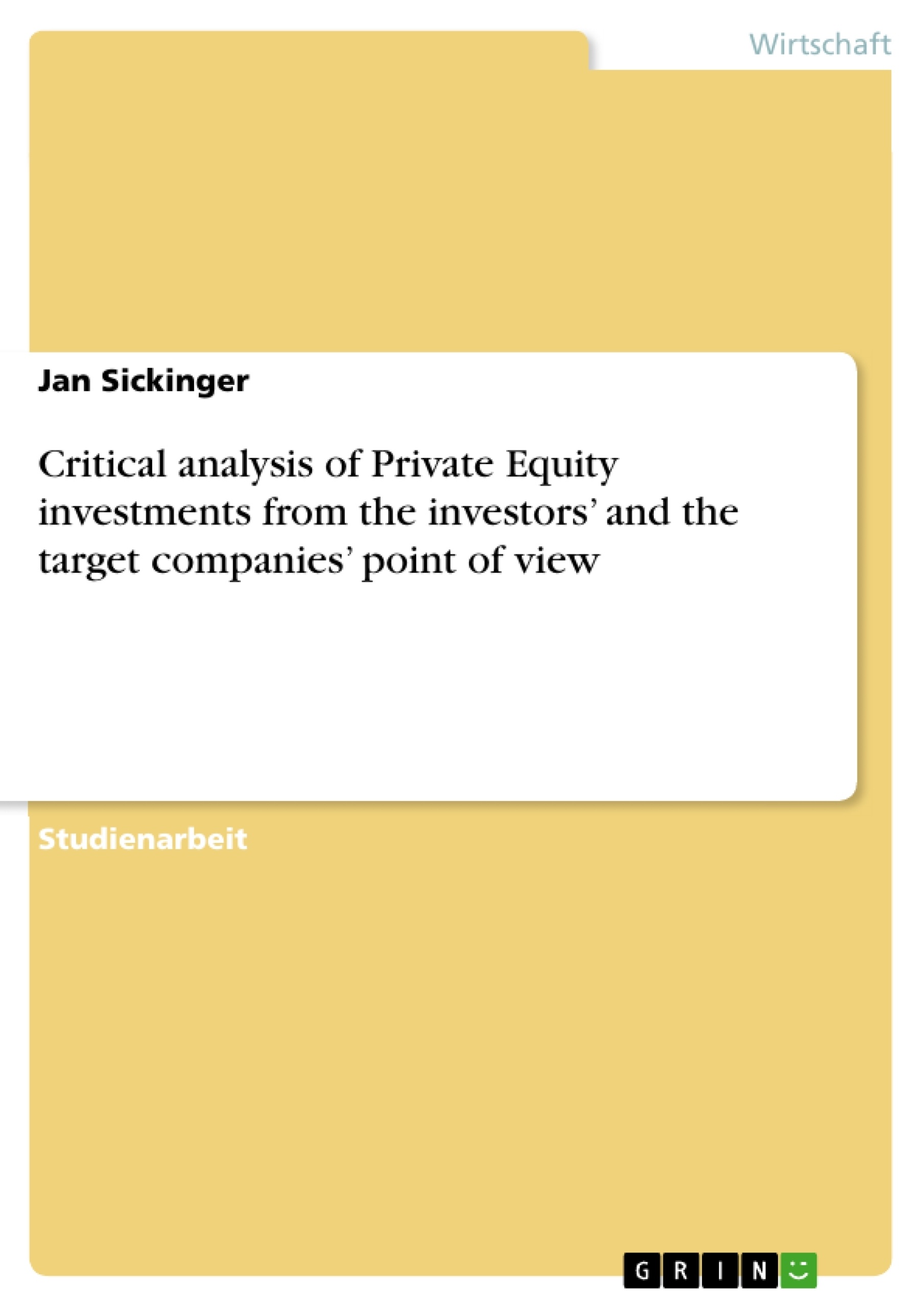 Titel: Critical analysis of Private Equity investments from the investors’ and the target companies’ point of view