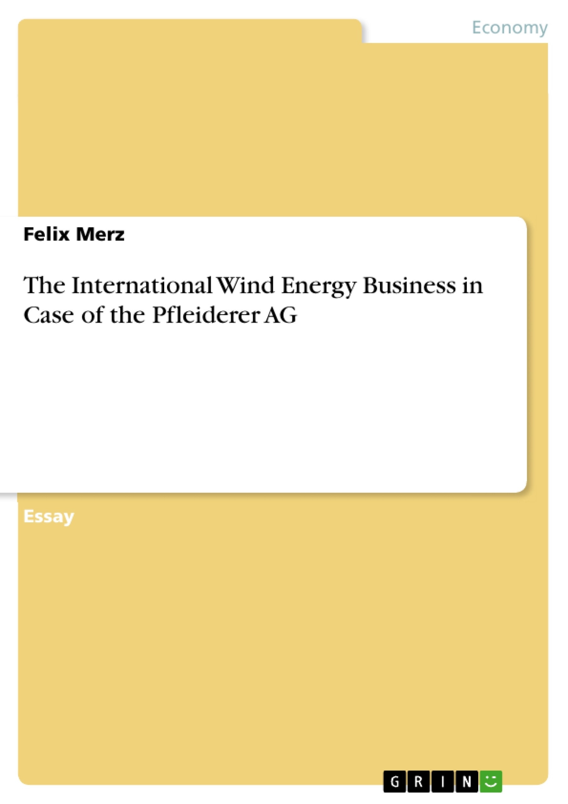 Title: The International Wind Energy Business in Case of the Pfleiderer AG