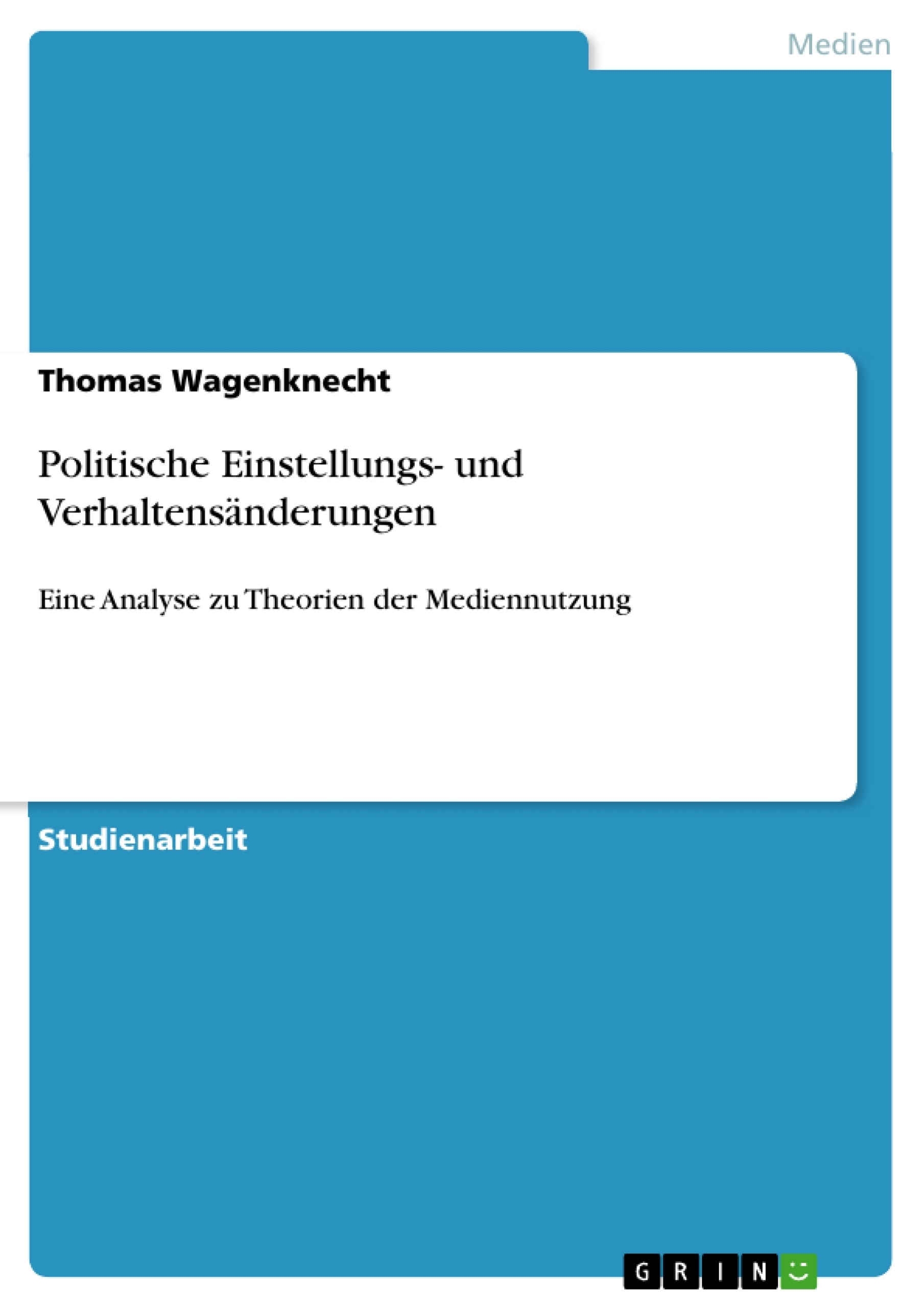 Titel: Politische Einstellungs- und Verhaltensänderungen