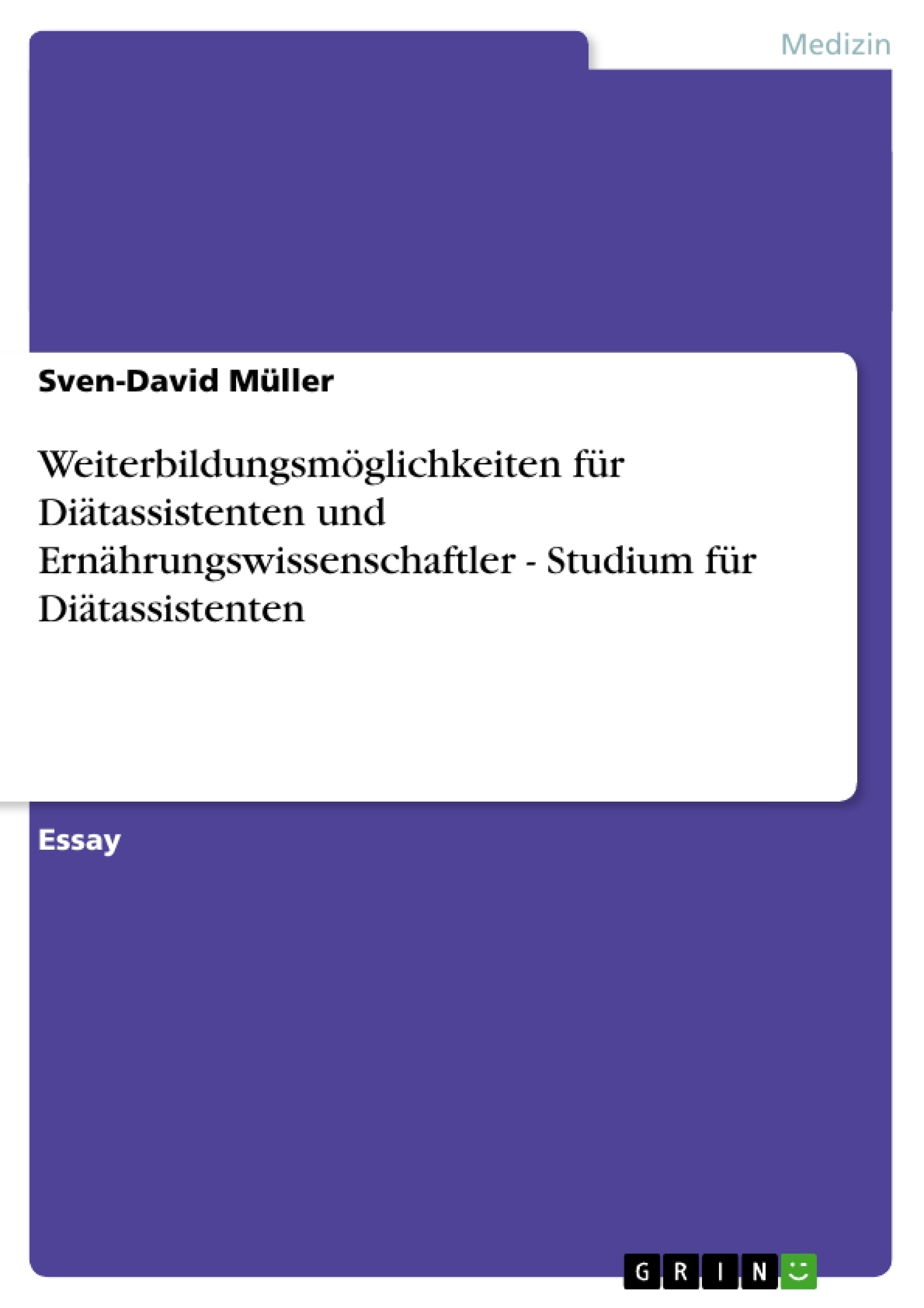 Titel: Weiterbildungsmöglichkeiten für Diätassistenten und Ernährungswissenschaftler - Studium für Diätassistenten