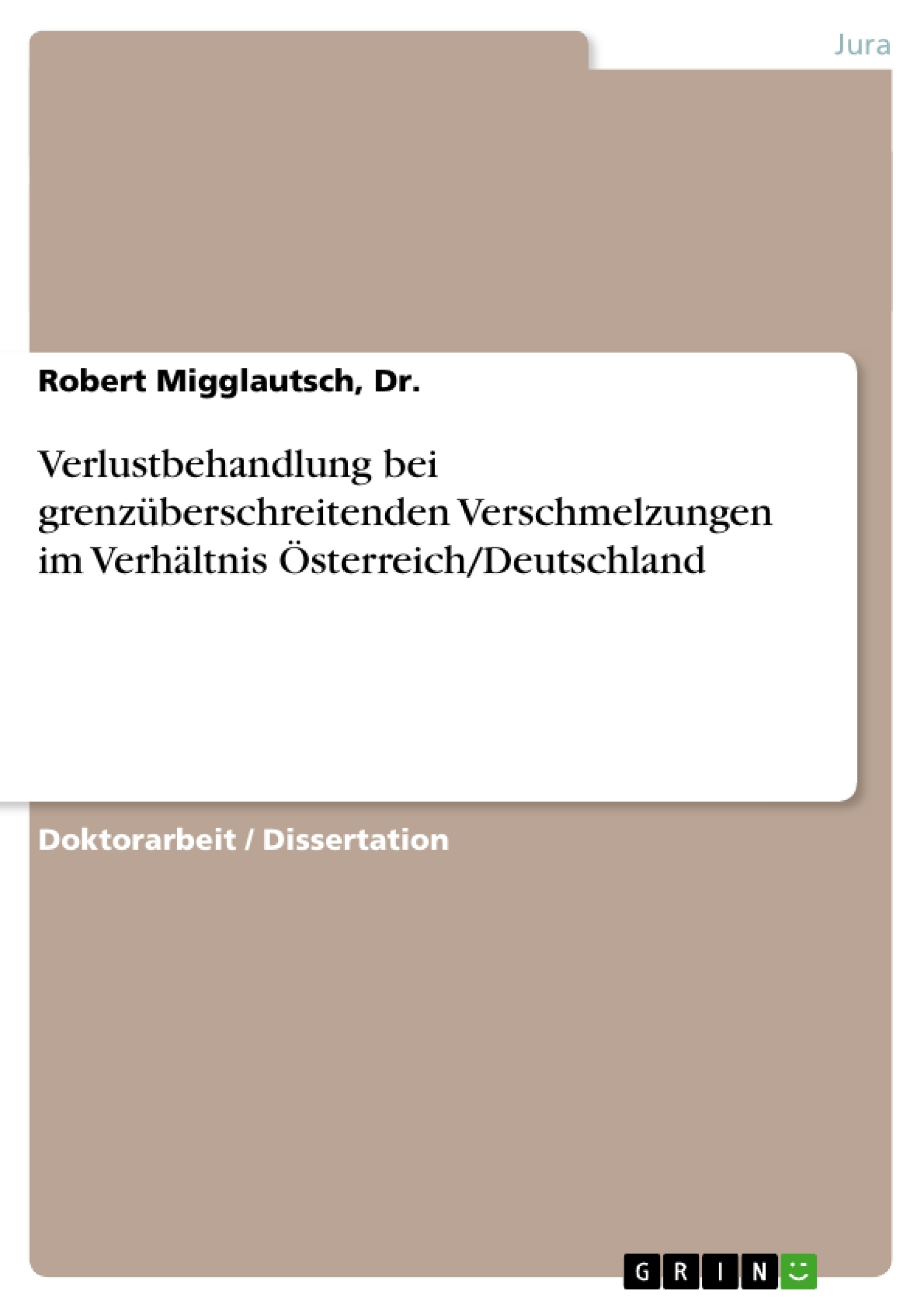 Titel: Verlustbehandlung bei grenzüberschreitenden Verschmelzungen im Verhältnis Österreich/Deutschland