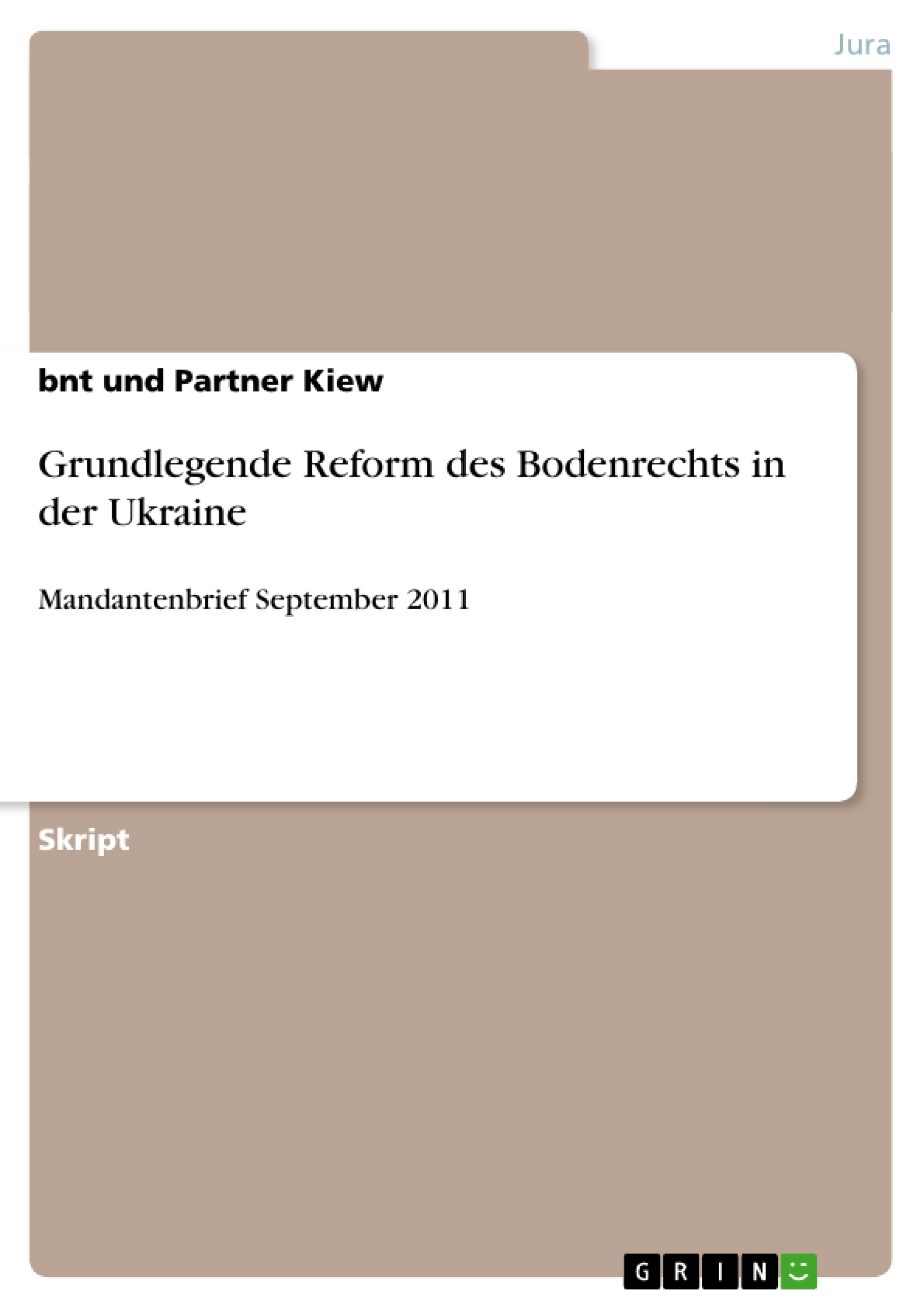 Titel: Grundlegende Reform des Bodenrechts in der Ukraine