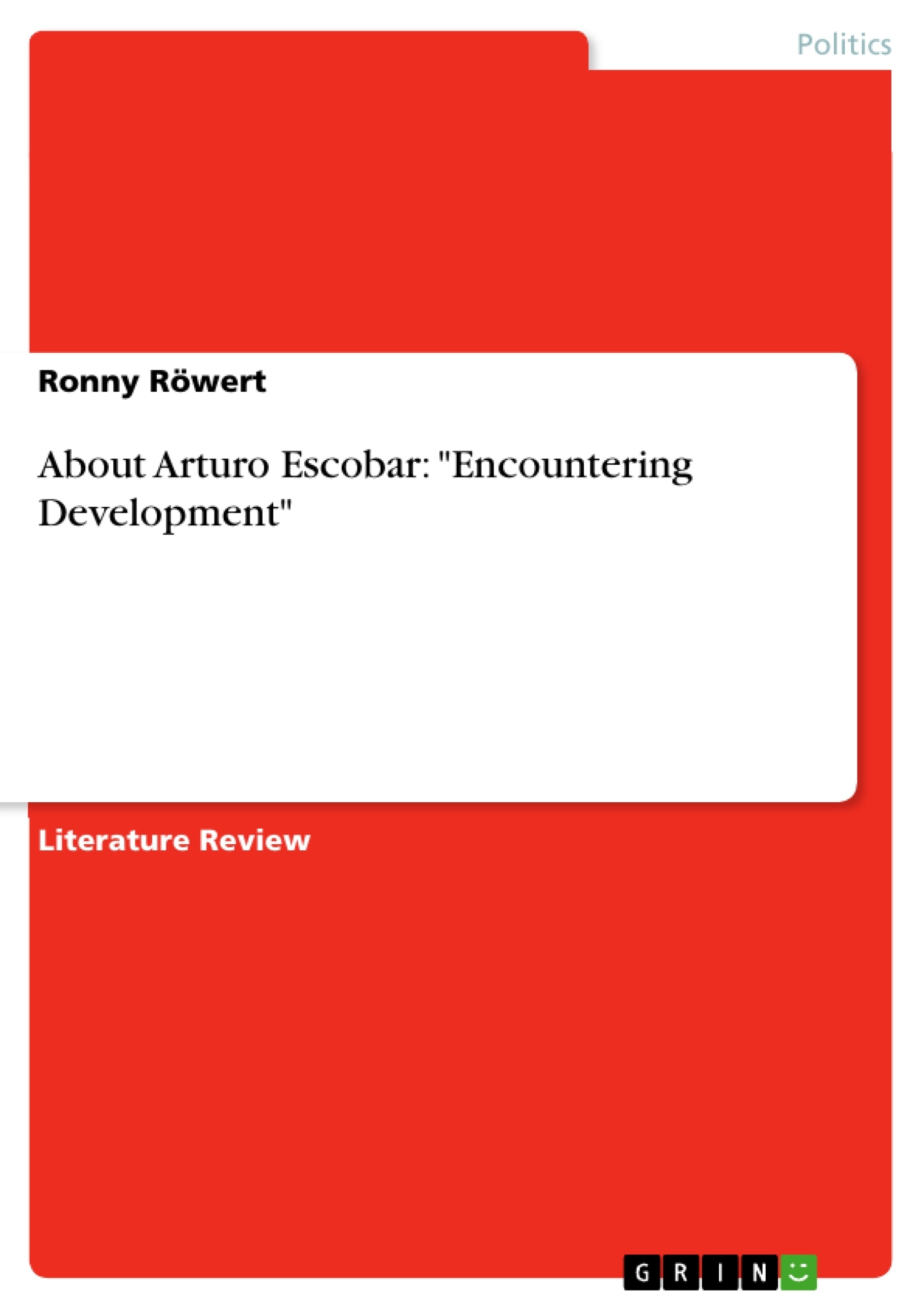 Titel: About Arturo Escobar: "Encountering Development"