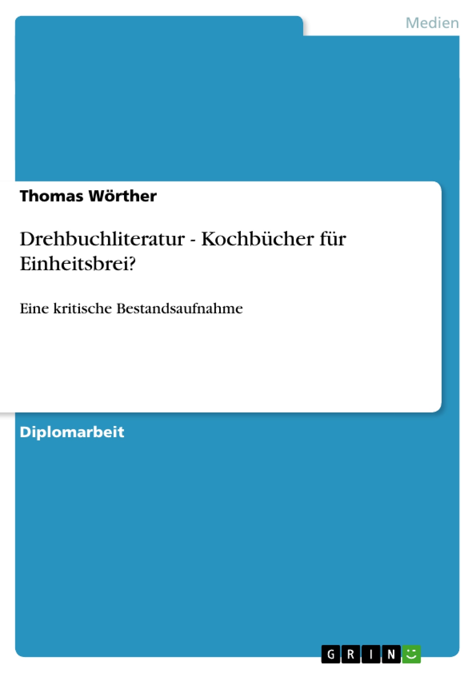 Título: Drehbuchliteratur - Kochbücher für Einheitsbrei?