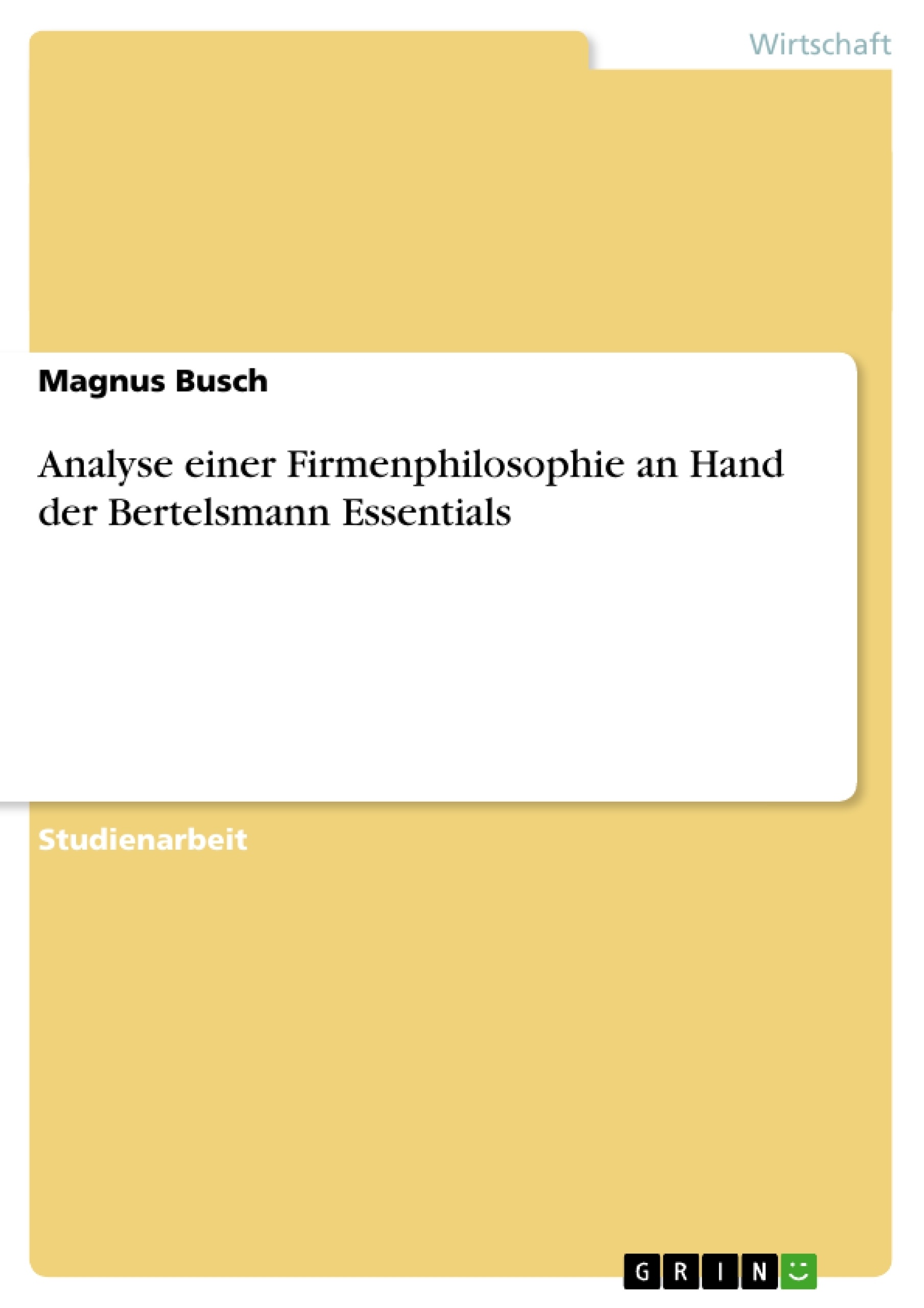 Titre: Analyse einer Firmenphilosophie an Hand der Bertelsmann Essentials