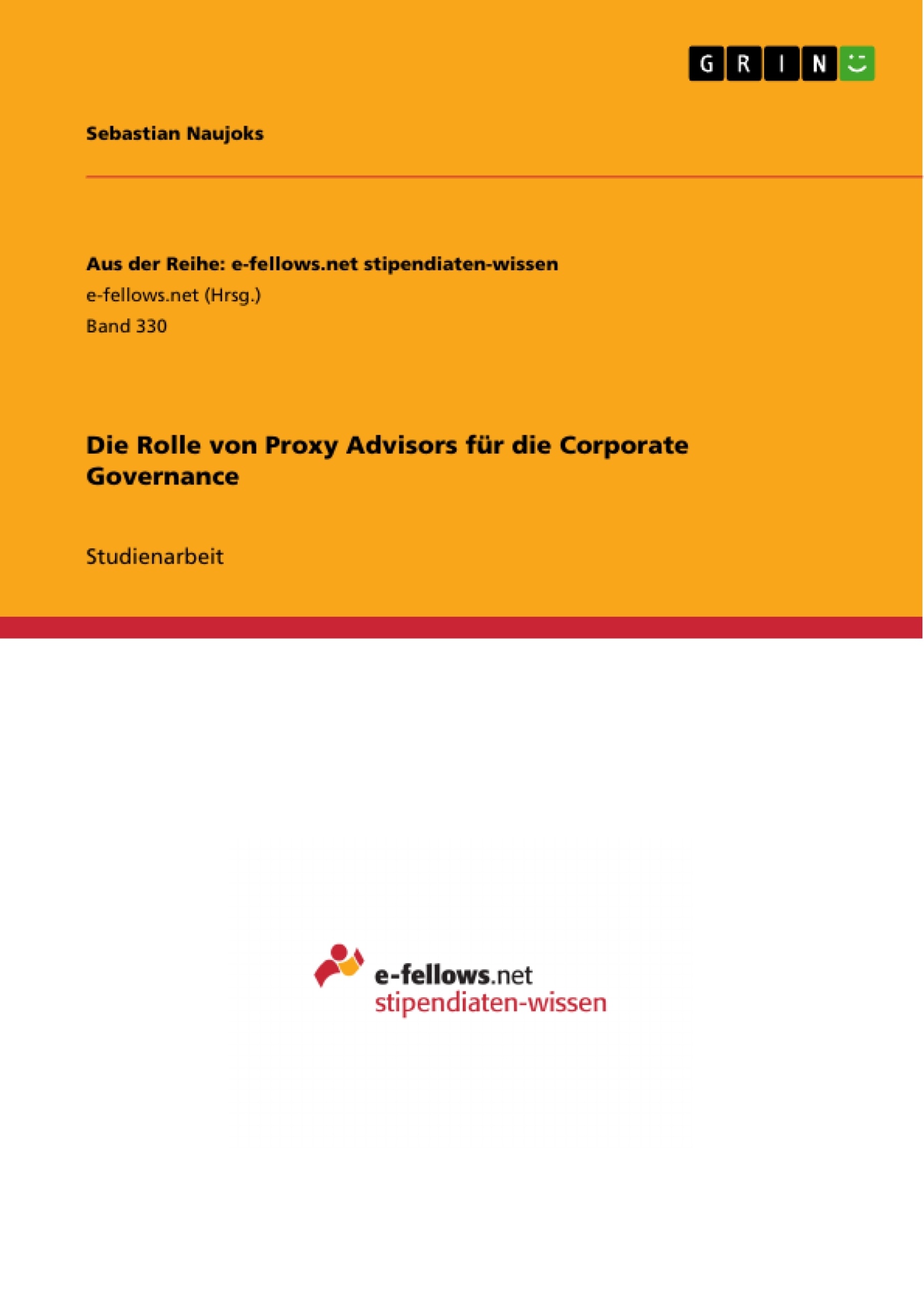 Titel: Die Rolle von Proxy Advisors für die Corporate Governance