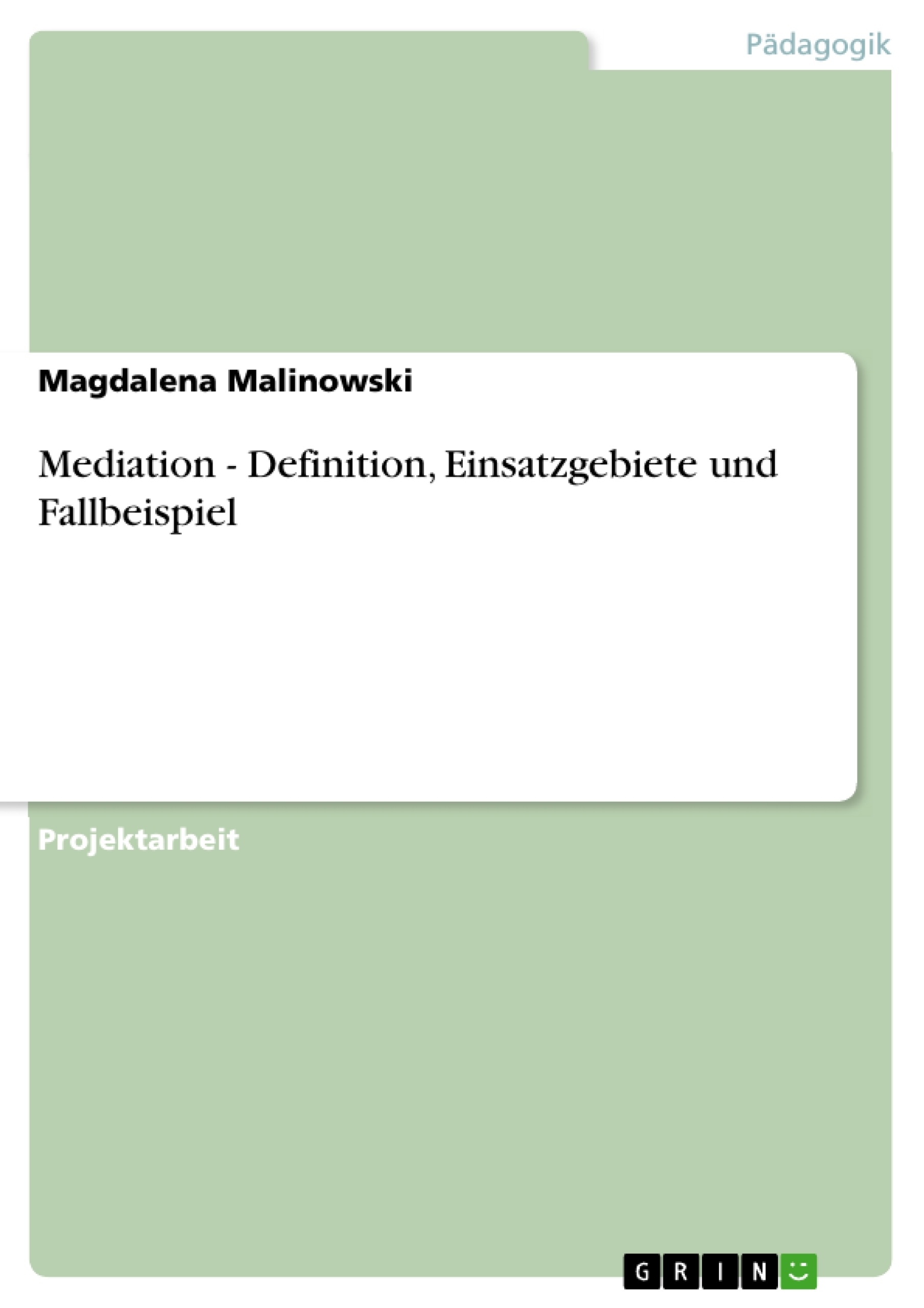 Titre: Mediation - Definition, Einsatzgebiete und Fallbeispiel
