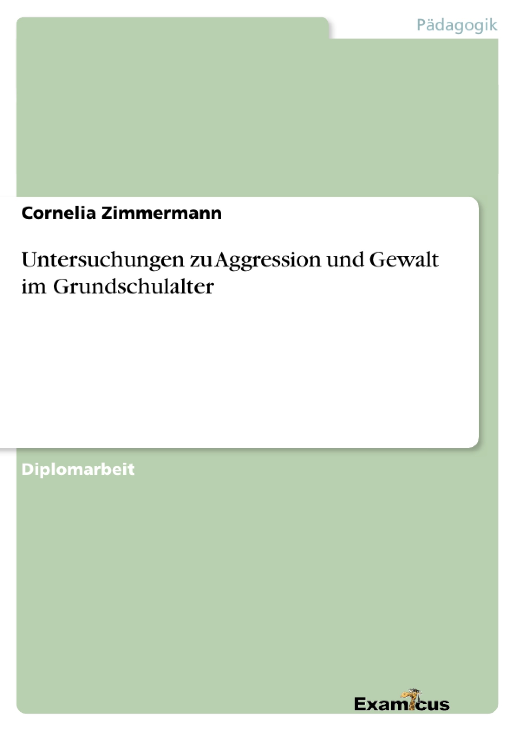Titre: Untersuchungen zu Aggression und Gewalt im Grundschulalter
