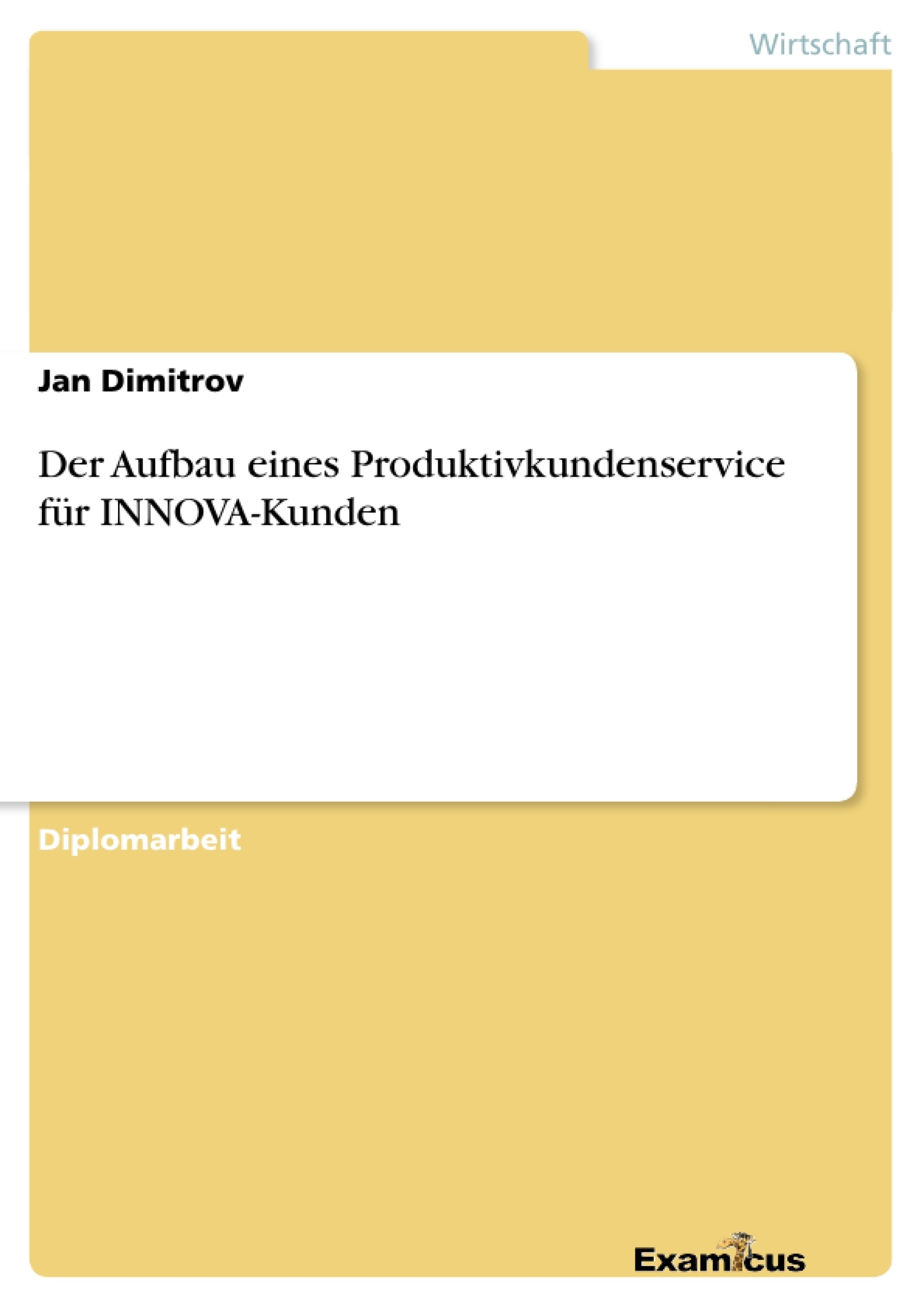 Titel: Der Aufbau eines Produktivkundenservice für INNOVA-Kunden