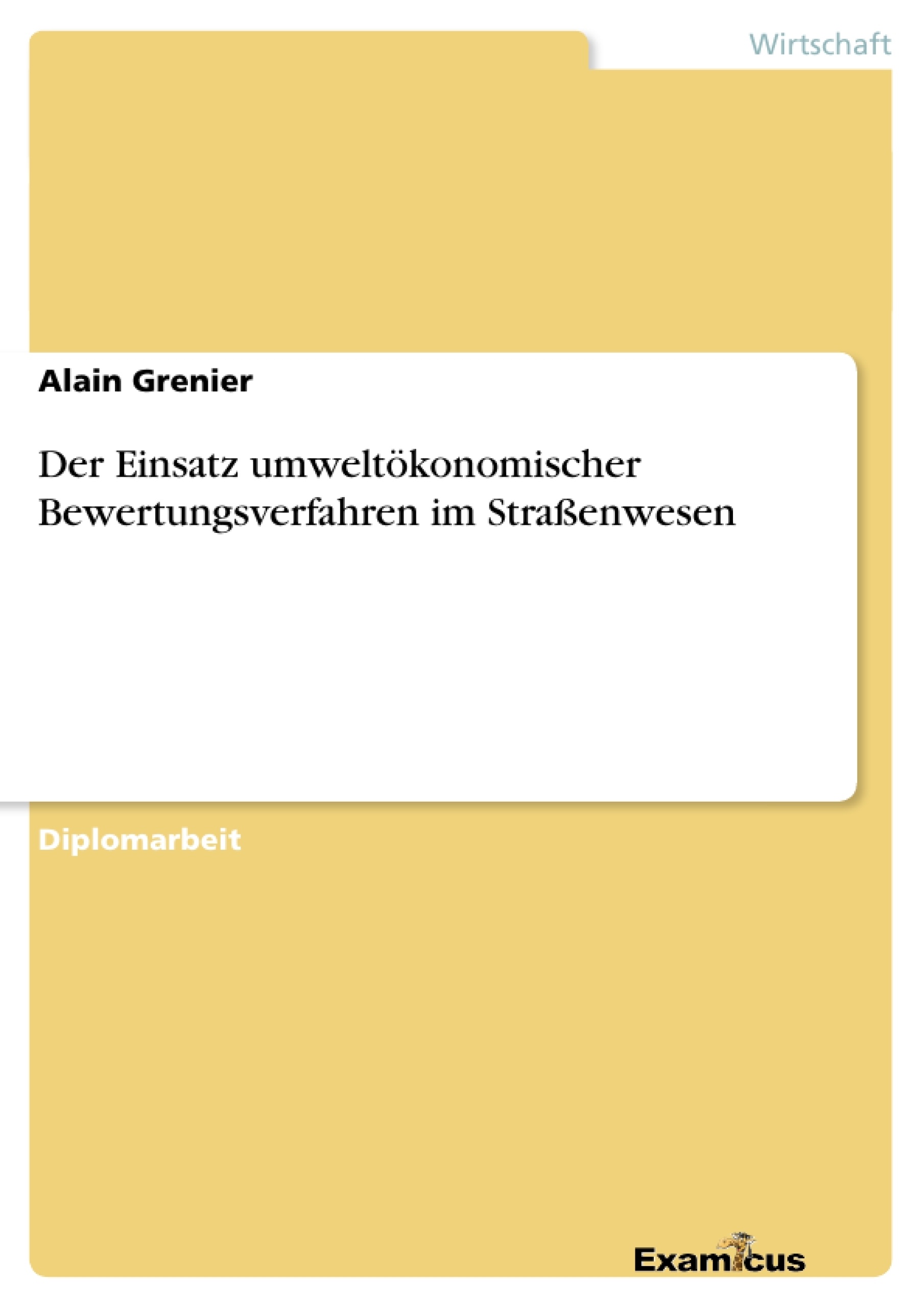 Titre: Der Einsatz umweltökonomischer Bewertungsverfahren im Straßenwesen