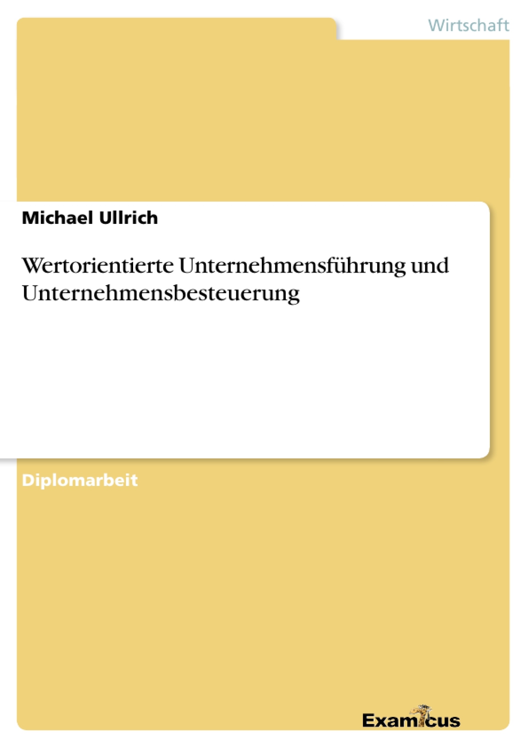 Titre: Wertorientierte Unternehmensführung und Unternehmensbesteuerung