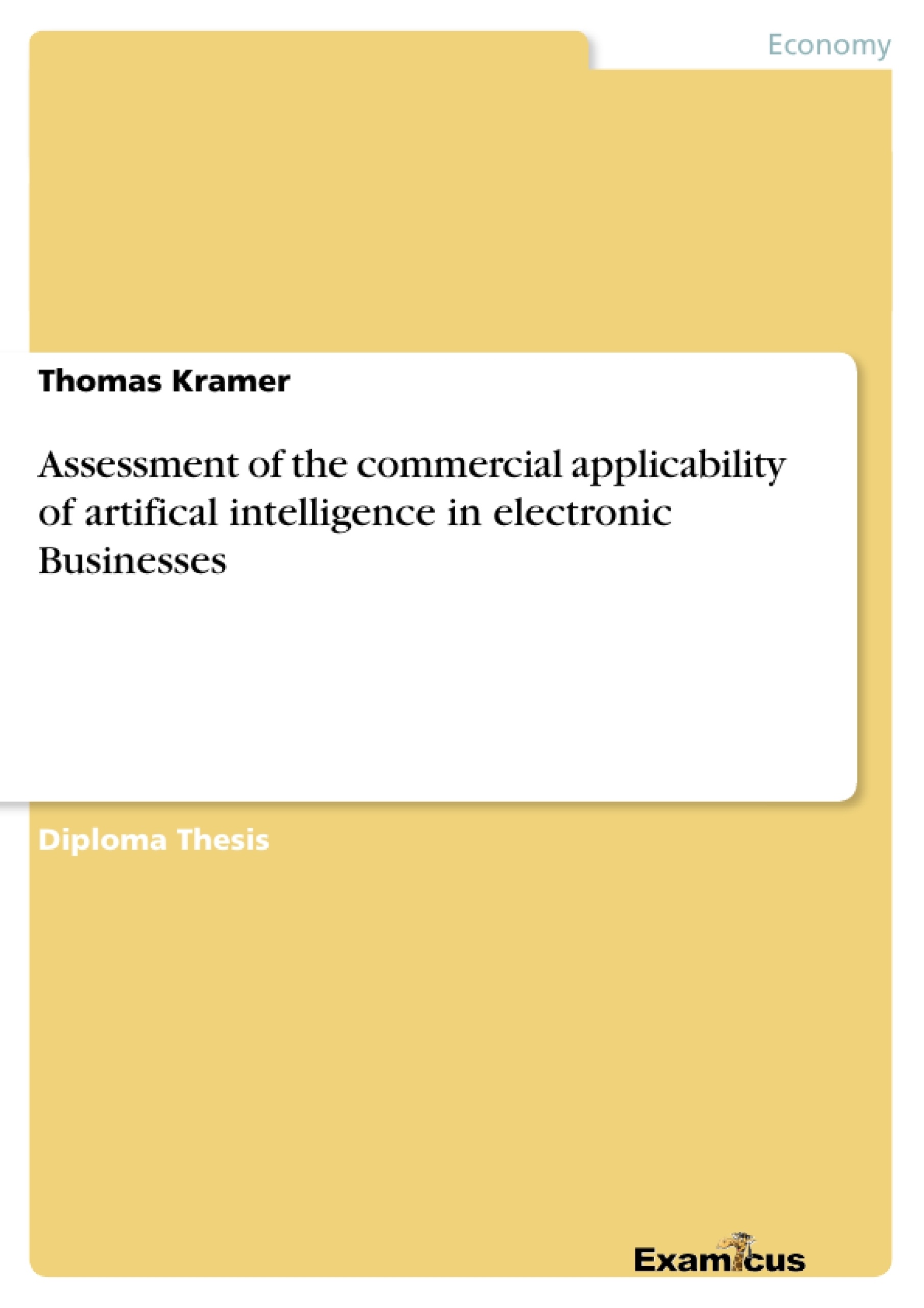 Titel: Assessment of the commercial applicability of artifical intelligence in electronic Businesses