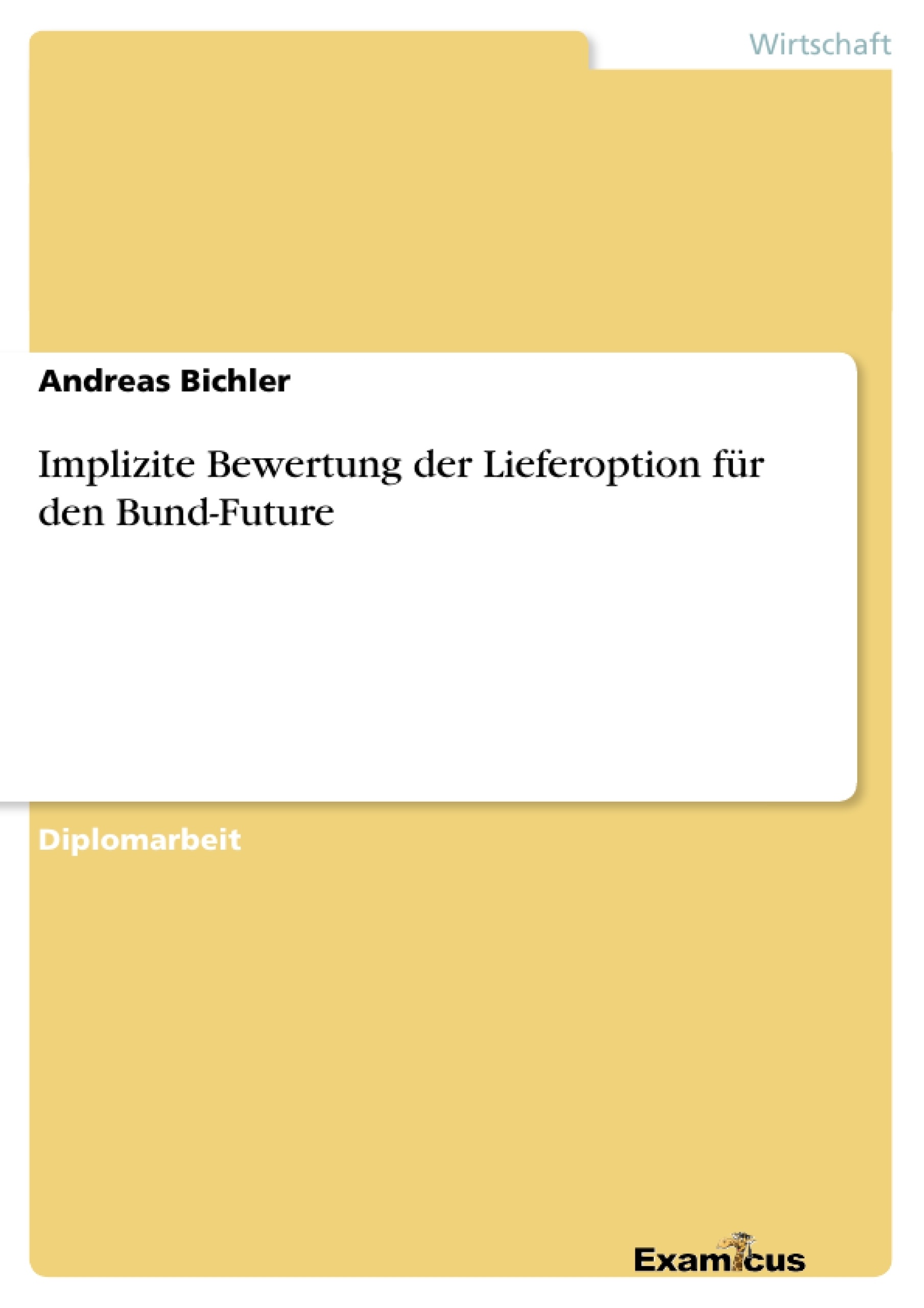 Titel: Implizite Bewertung der Lieferoption für den Bund-Future