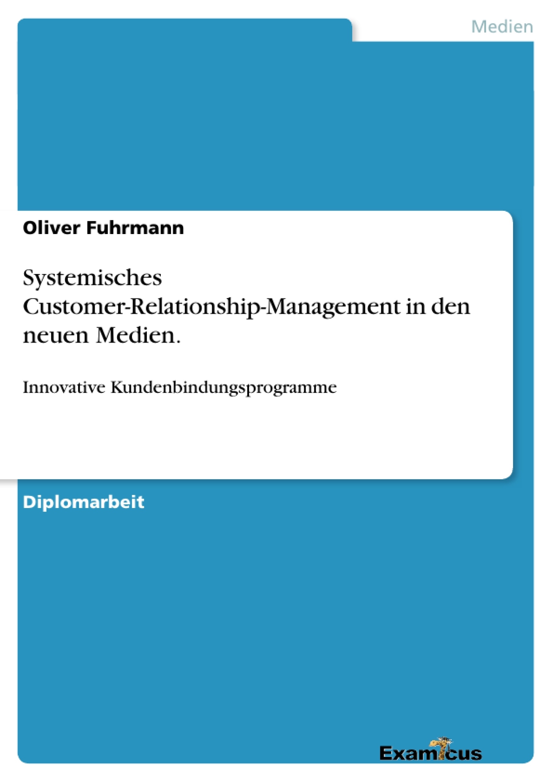 Titre: Systemisches Customer-Relationship-Management in den neuen Medien. 