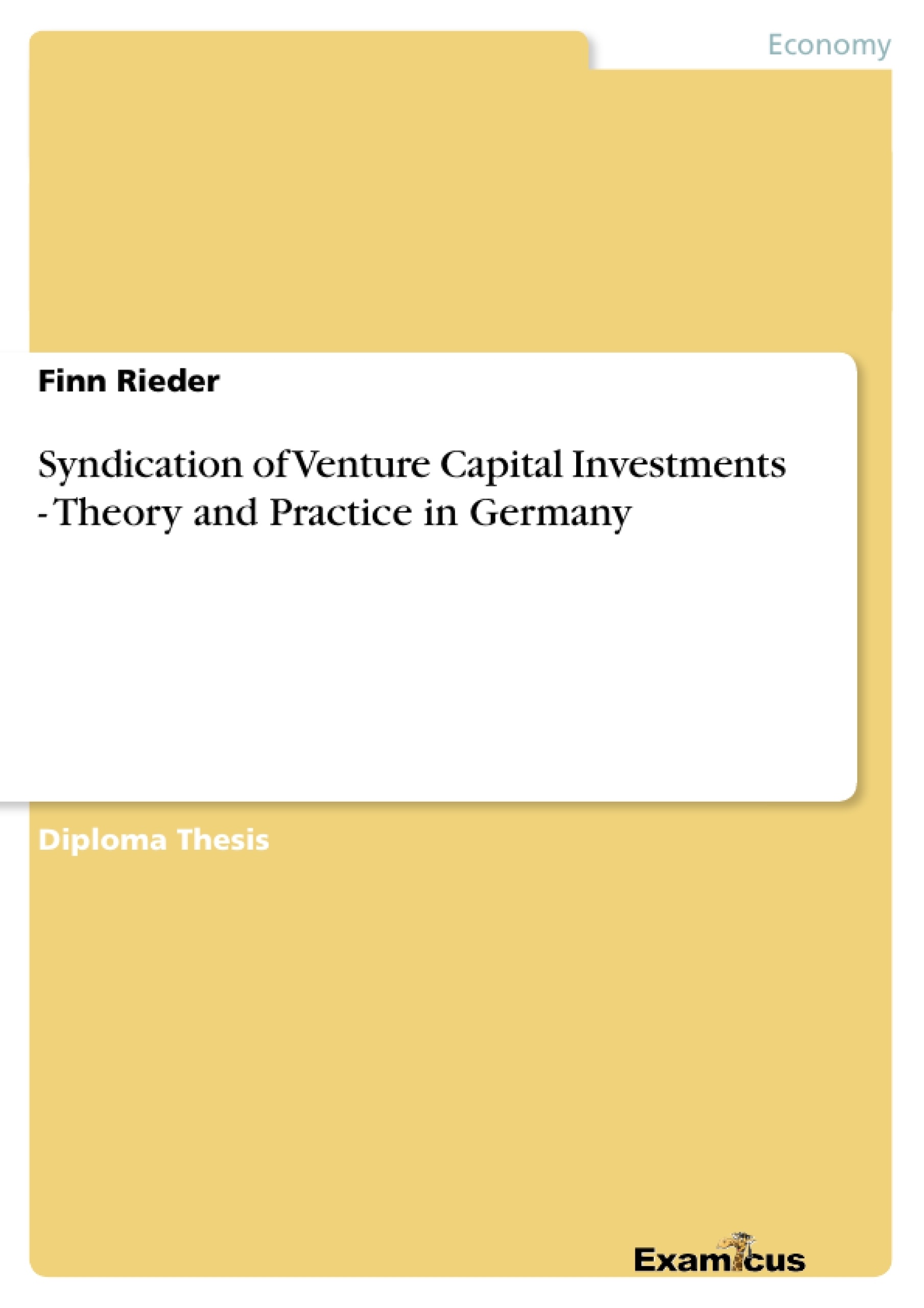 Titel: Syndication of Venture Capital Investments - Theory and Practice in Germany