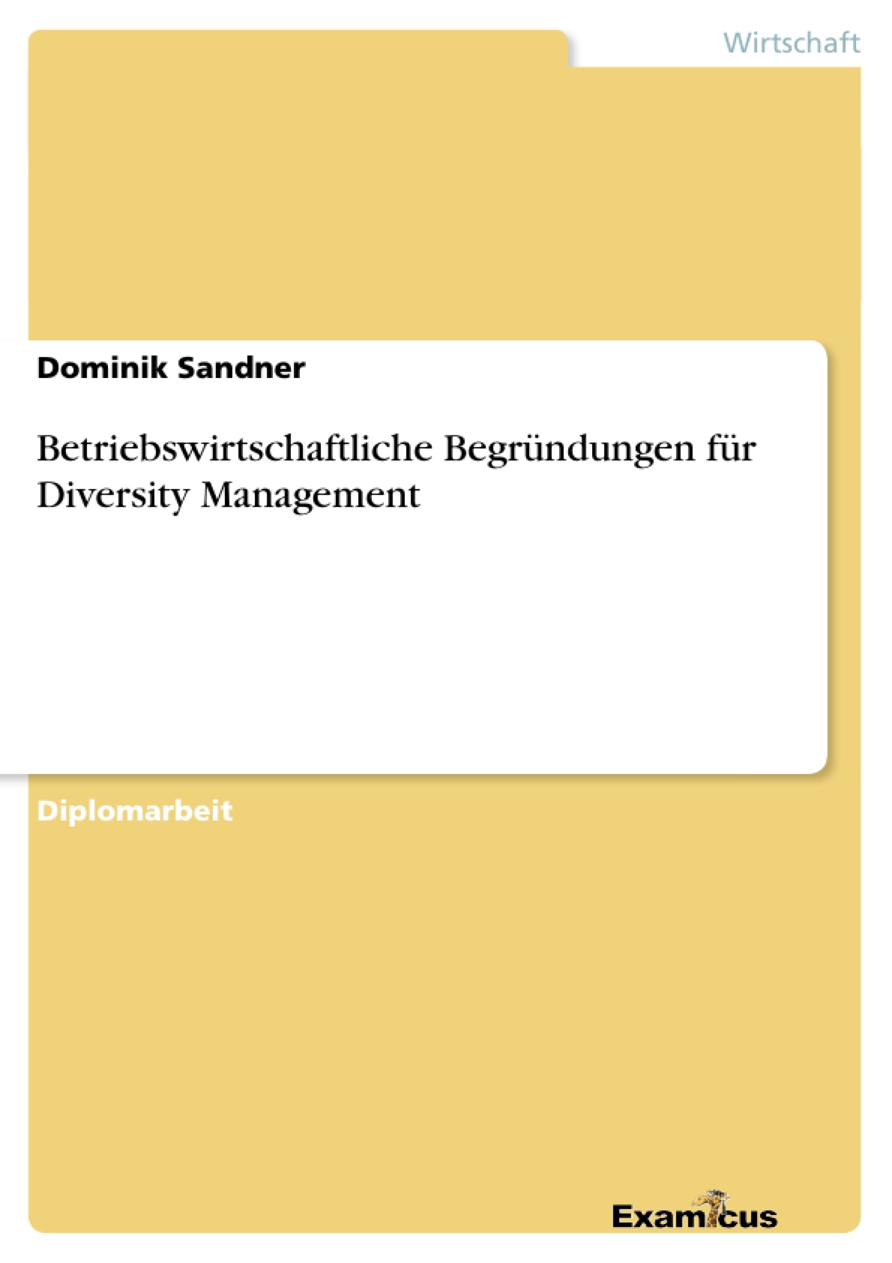 Titel: Betriebswirtschaftliche Begründungen für Diversity Management