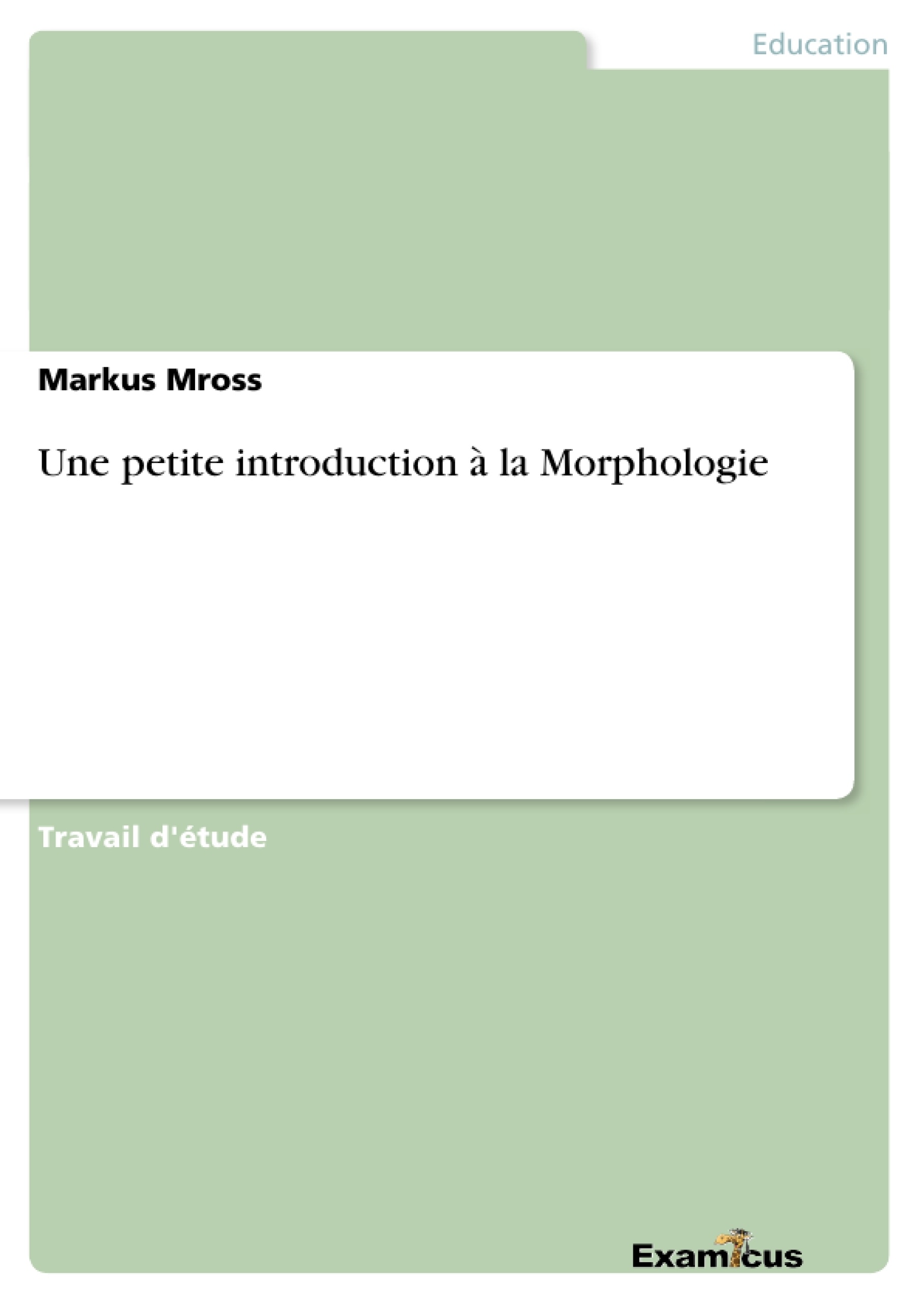 Titre: Une petite introduction à la Morphologie
