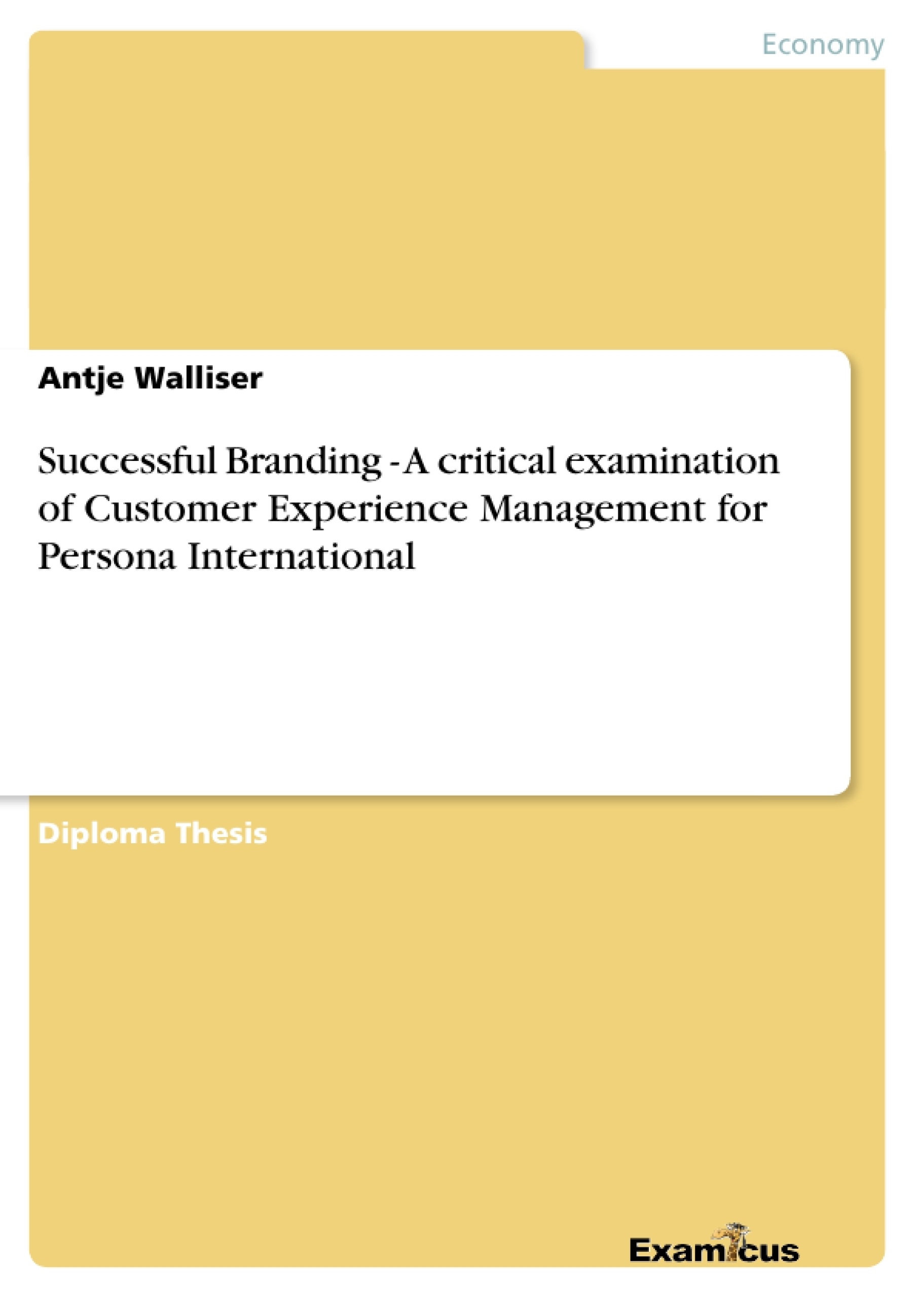 Title: Successful Branding - A critical examination of Customer Experience Management for Persona International