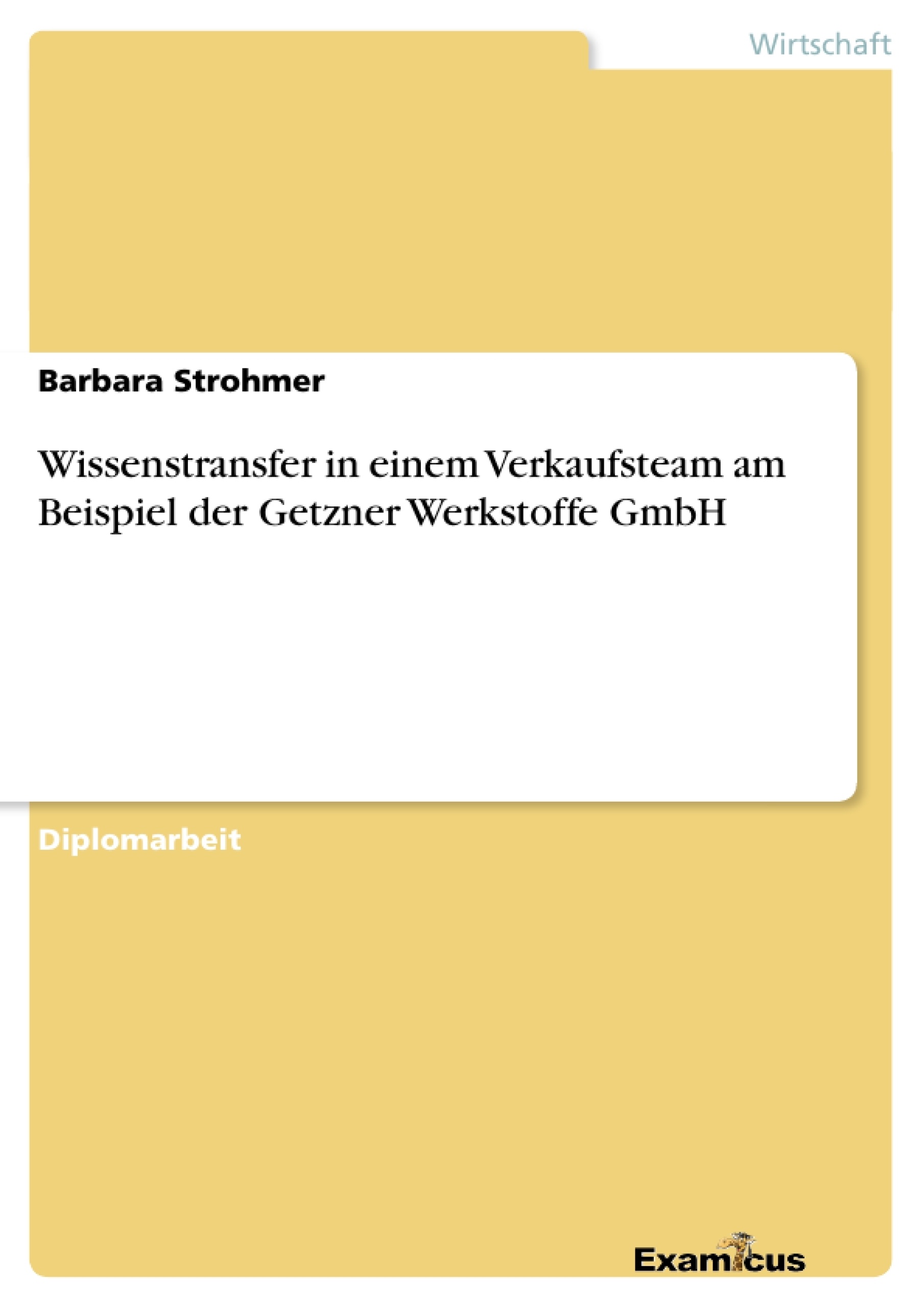 Título: Wissenstransfer in einem Verkaufsteam am Beispiel der Getzner Werkstoffe GmbH