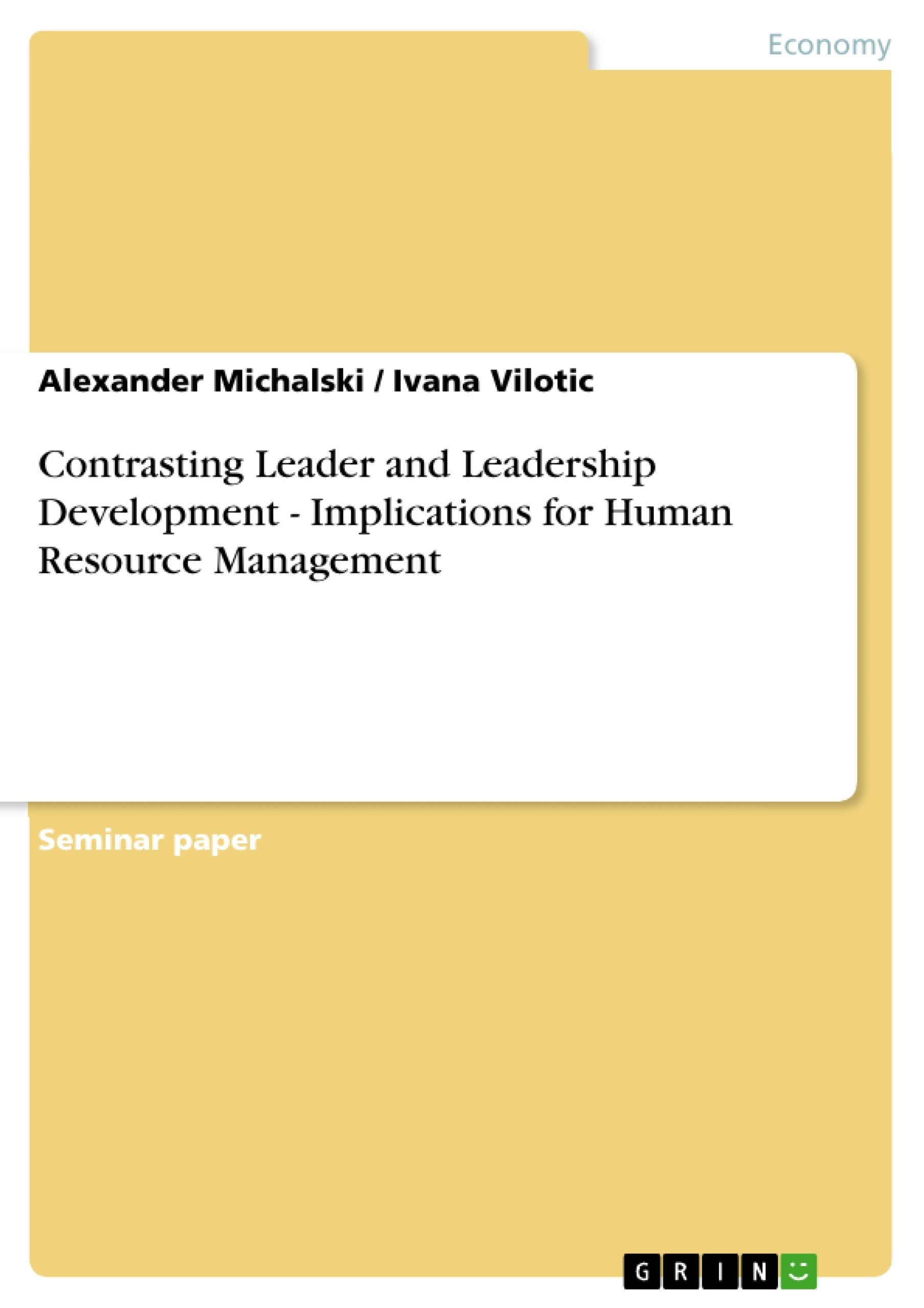 Title: Contrasting Leader and Leadership Development - Implications for Human Resource Management