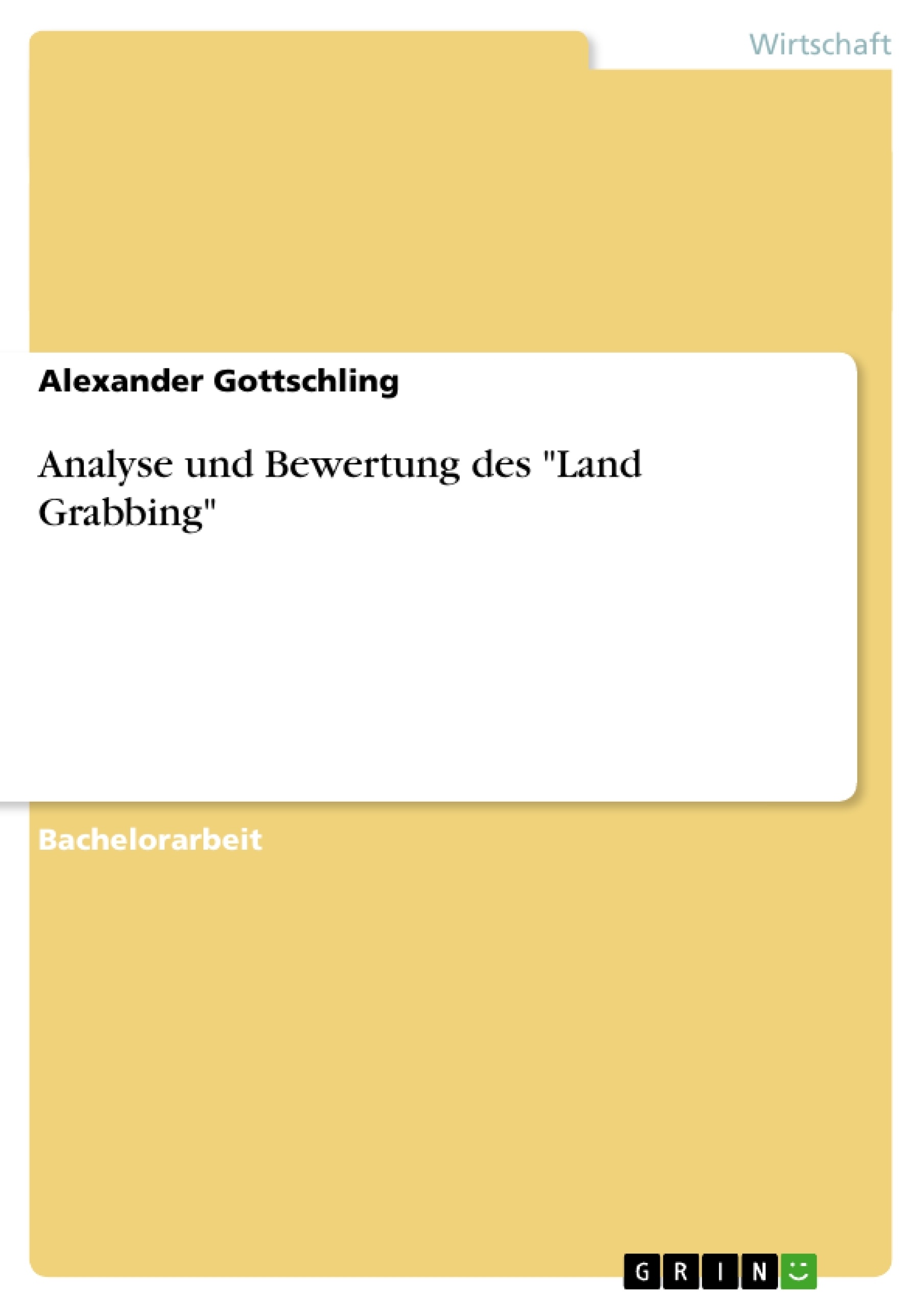 Titre: Analyse und Bewertung des "Land Grabbing"