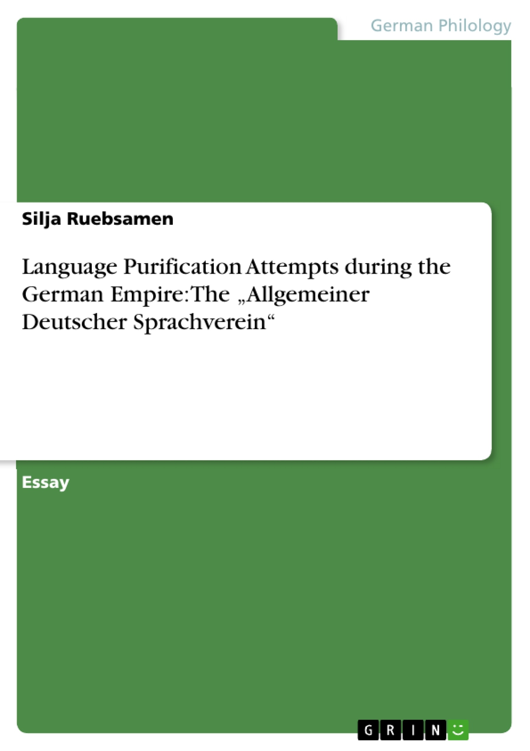Title: Language Purification Attempts during the German Empire: The „Allgemeiner Deutscher Sprachverein“