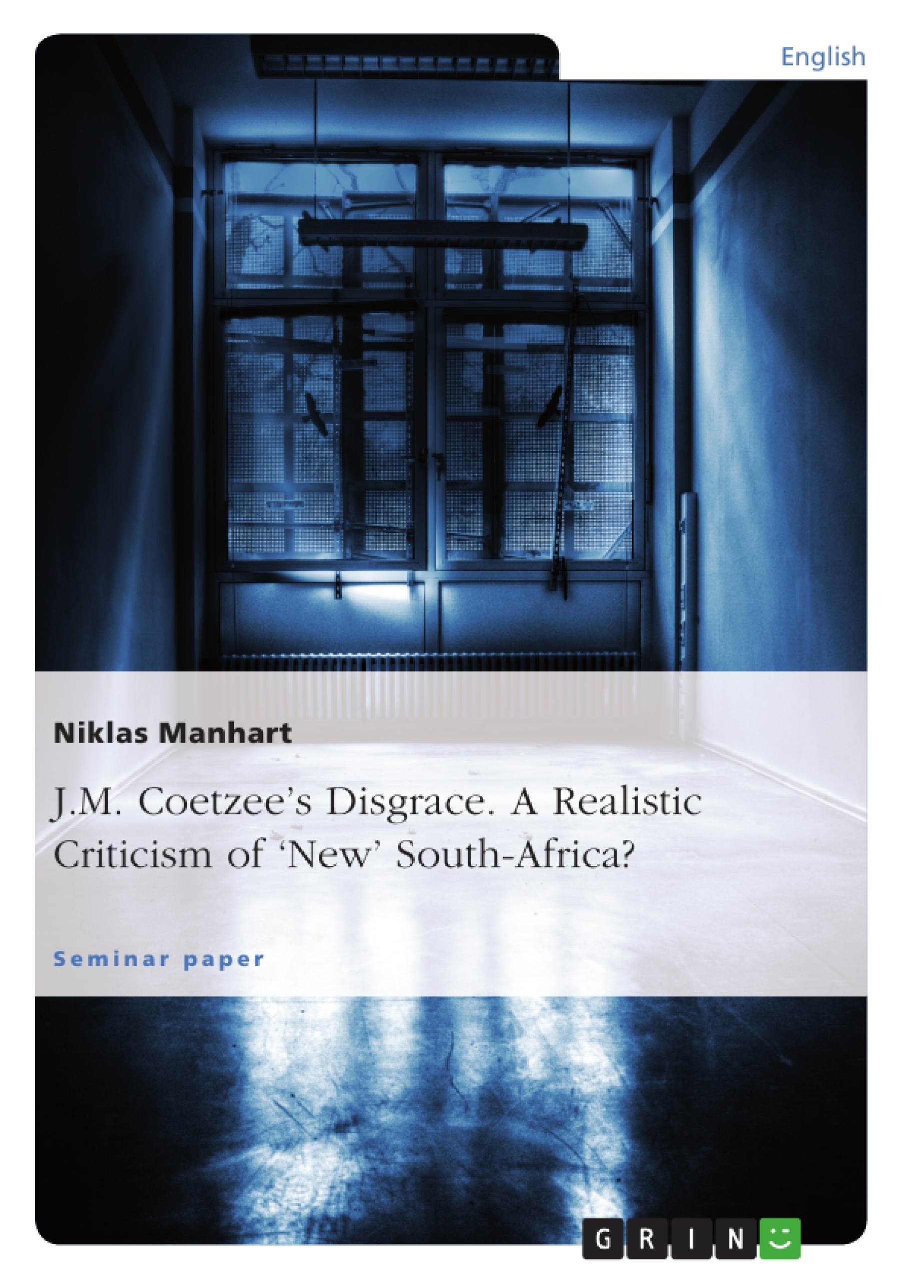 Titre: J.M. Coetzee’s Disgrace. A Realistic Criticism of ‘New’ South-Africa?