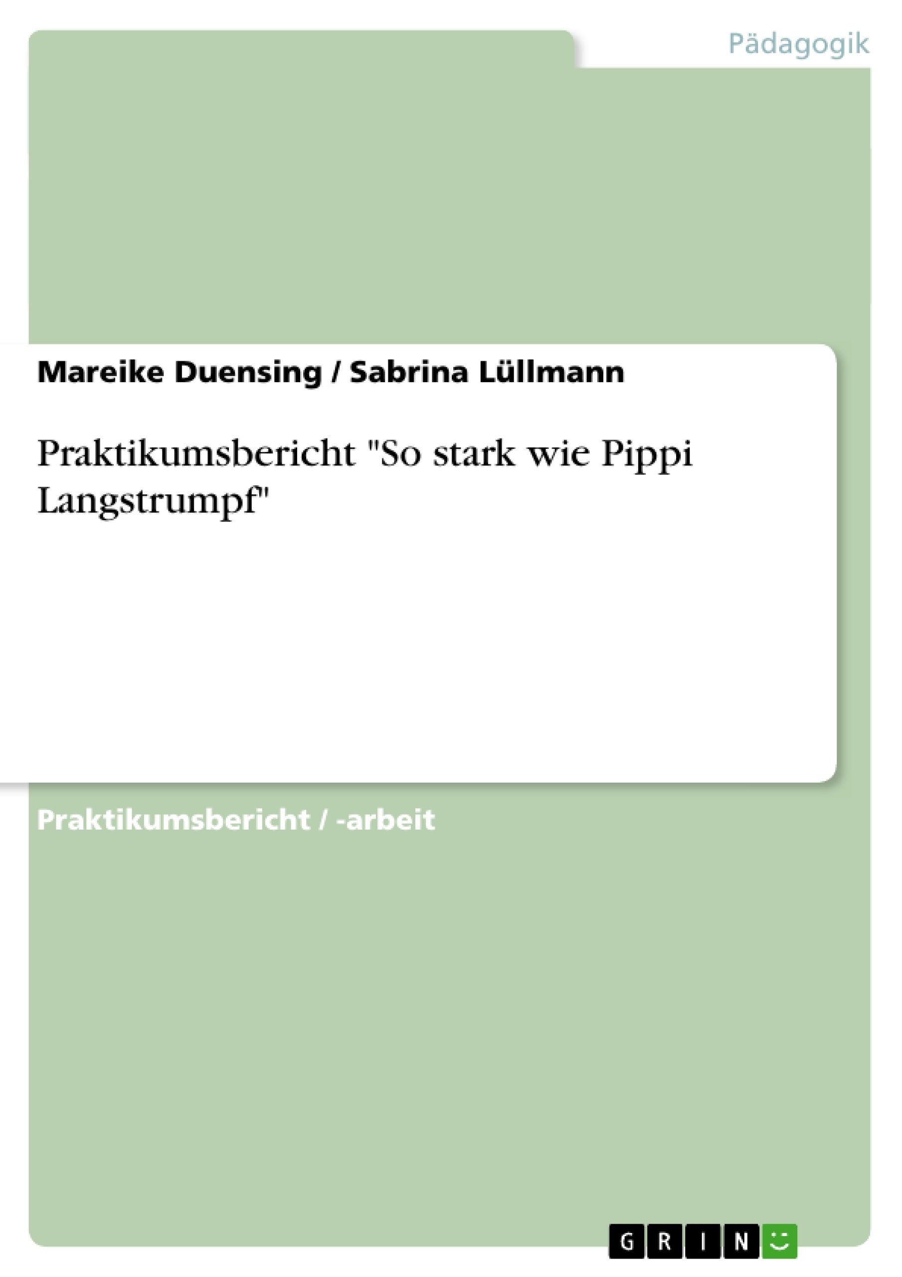 Titel: Praktikumsbericht "So stark wie Pippi Langstrumpf"
