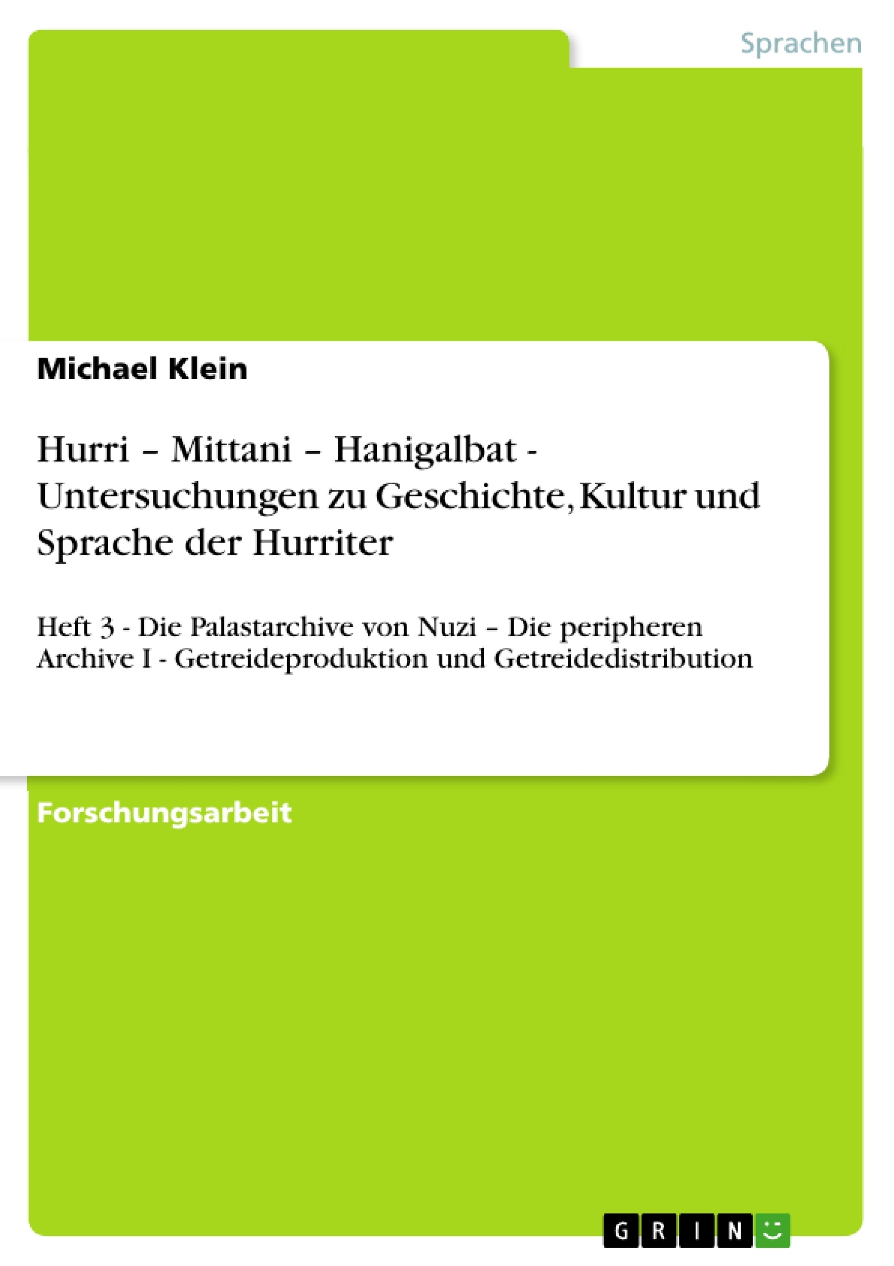 Title: Hurri – Mittani – Hanigalbat - Untersuchungen zu Geschichte, Kultur und Sprache der Hurriter