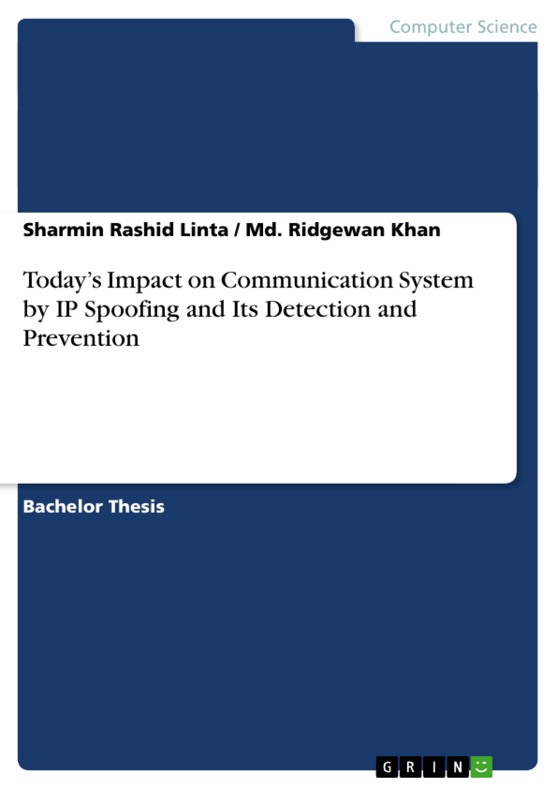 Titel: Today’s Impact on Communication System by IP Spoofing and Its Detection and Prevention