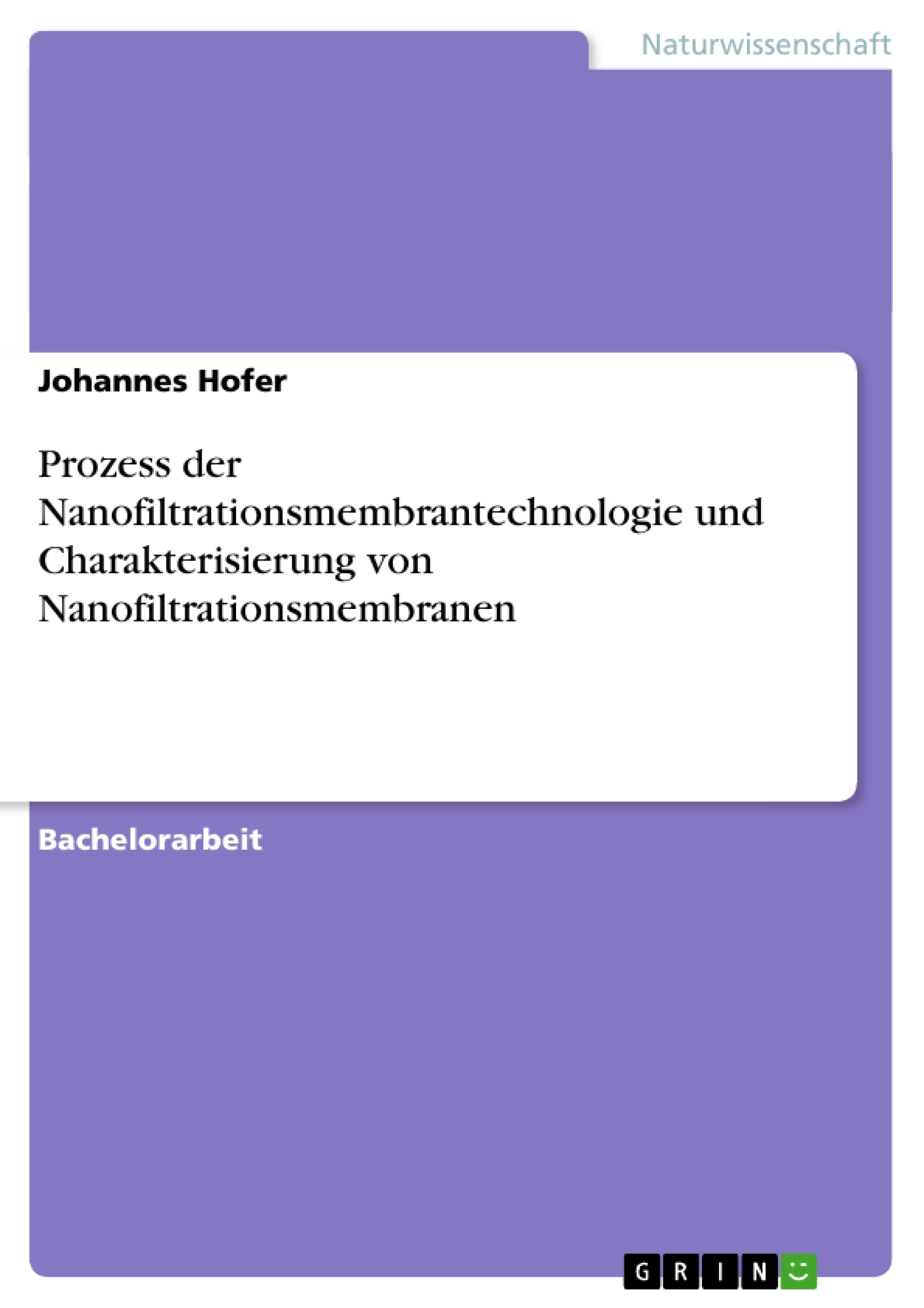 Titel: Prozess der Nanofiltrationsmembrantechnologie und Charakterisierung von Nanofiltrationsmembranen