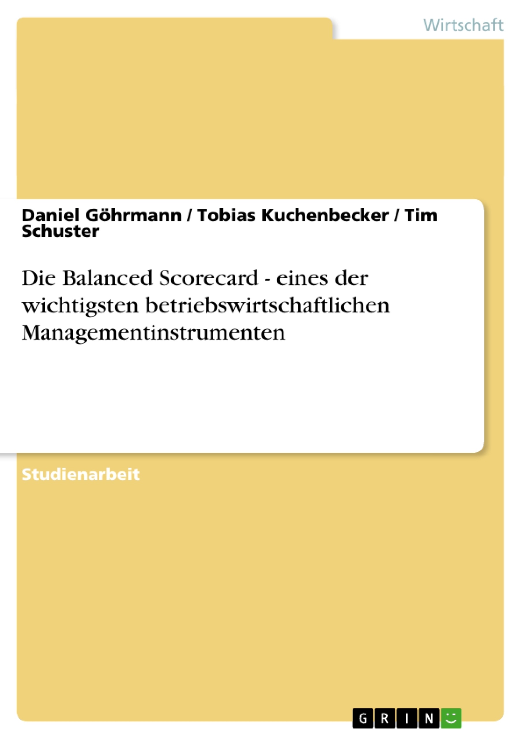 Titel: Die Balanced Scorecard - eines der wichtigsten betriebswirtschaftlichen Managementinstrumenten